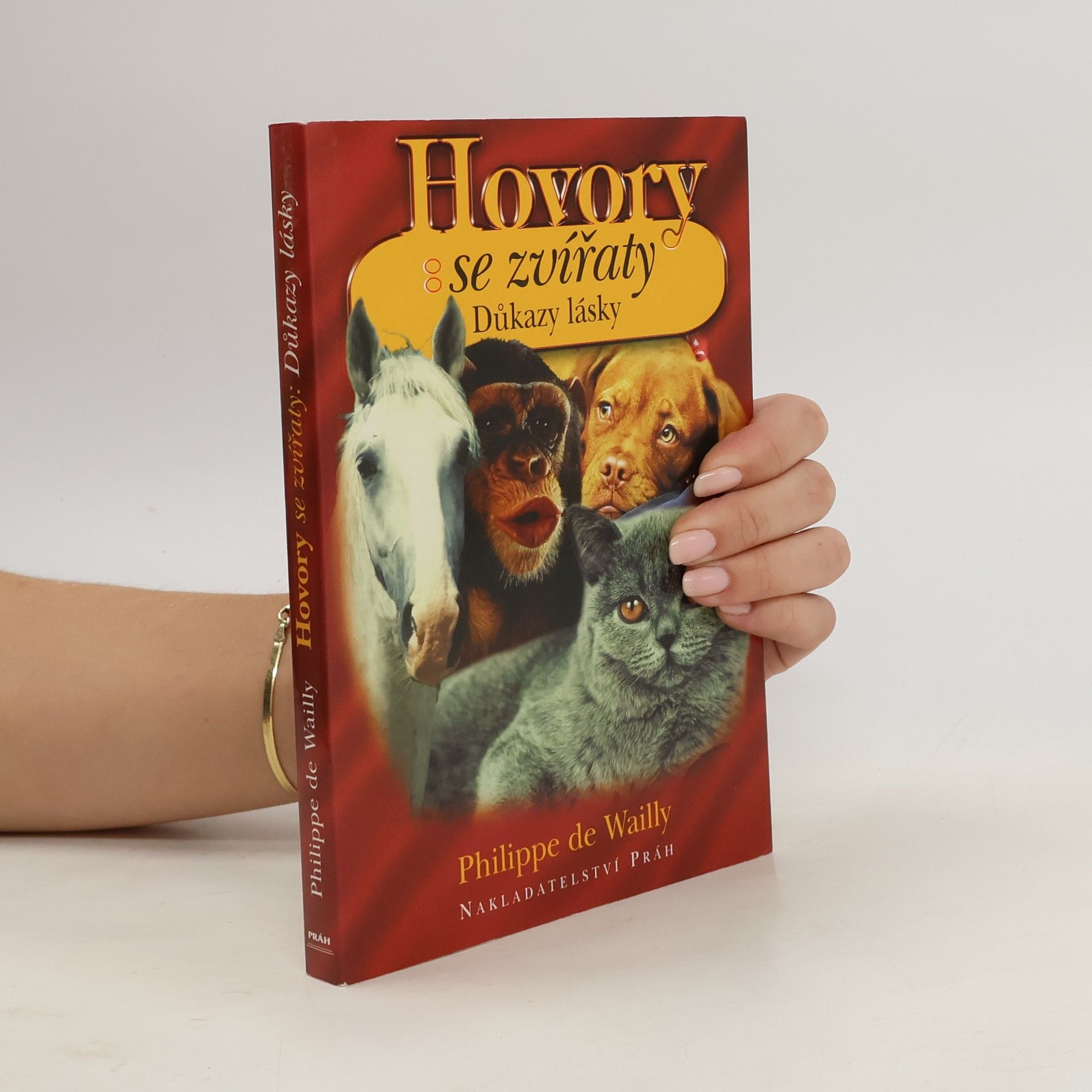 Philippe de Wailly Hovory se zvířaty : důkazy lásky