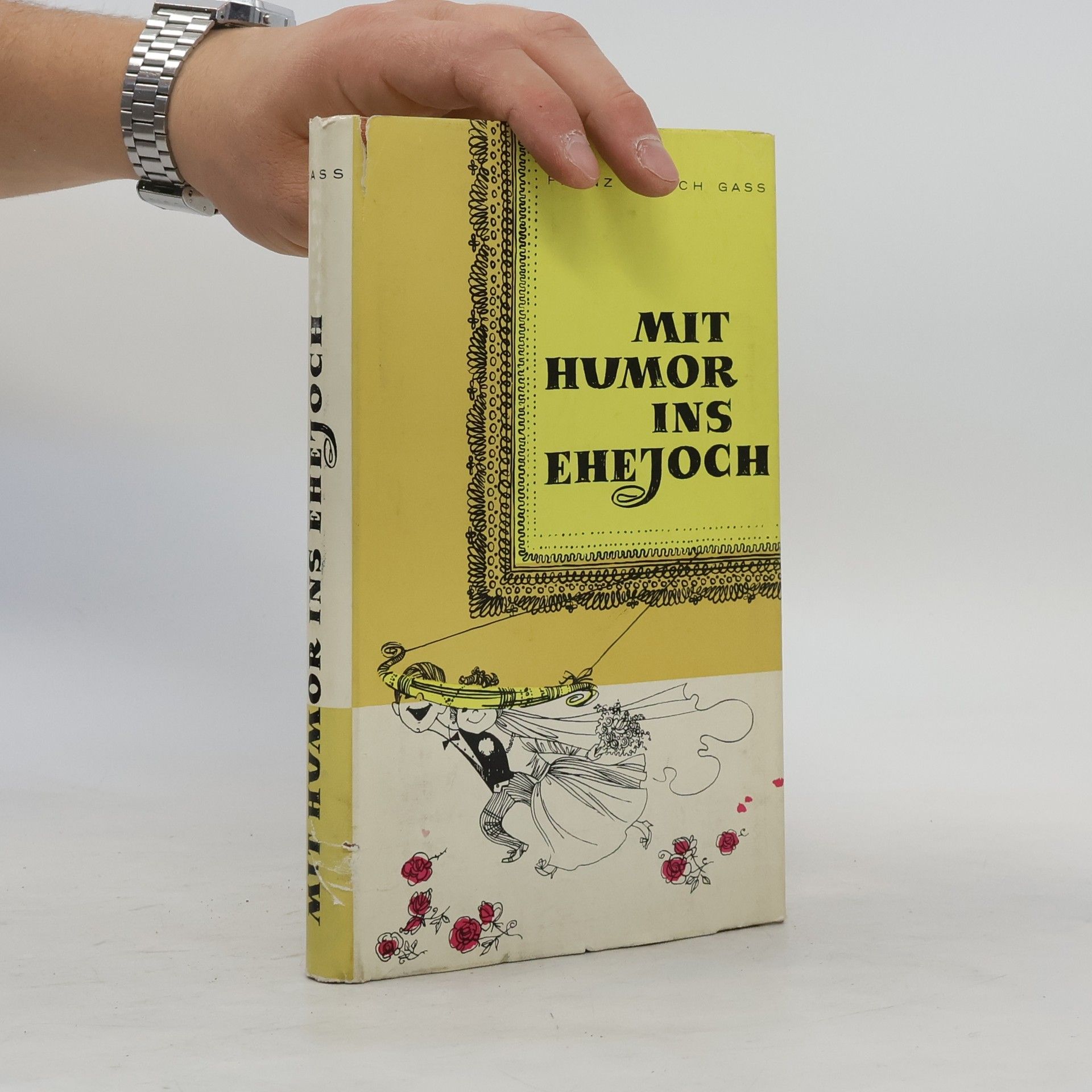 Franz Ulrich Gass Mit Humor ins Ehejoch
