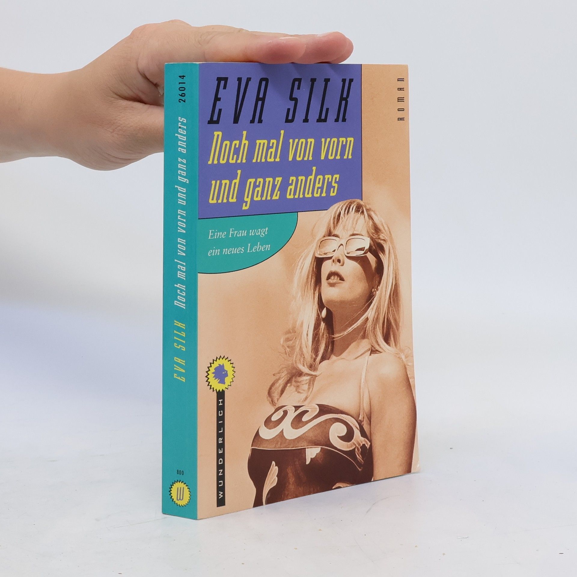 Eva Silk Noch mal von vorn und ganz anders. Roman