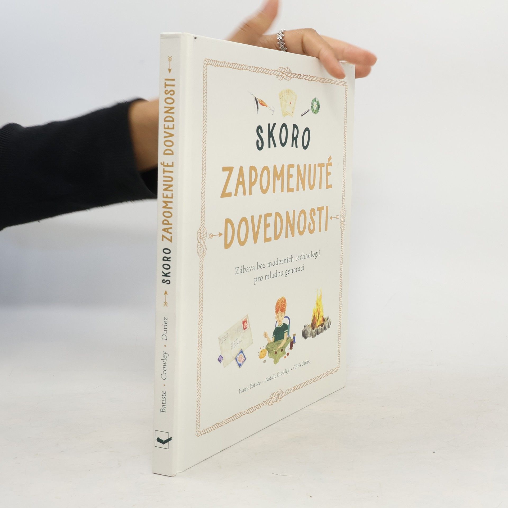 Batiste Elaine Skoro zapomenuté dovednosti - Zábava bez moderních technologií pro mladou generaci