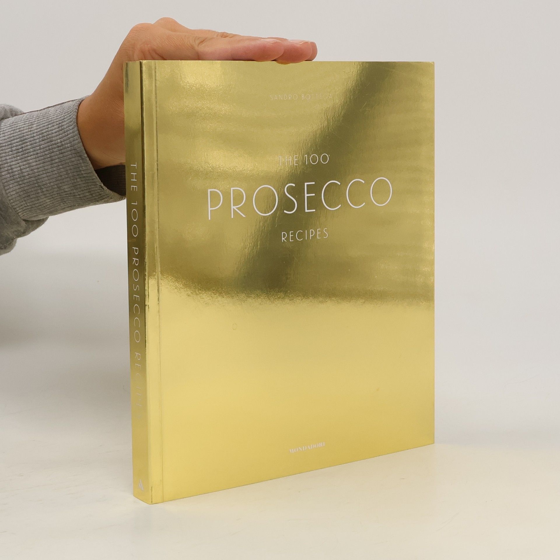 Sandro Bottega The 100 Prosecco Recipes