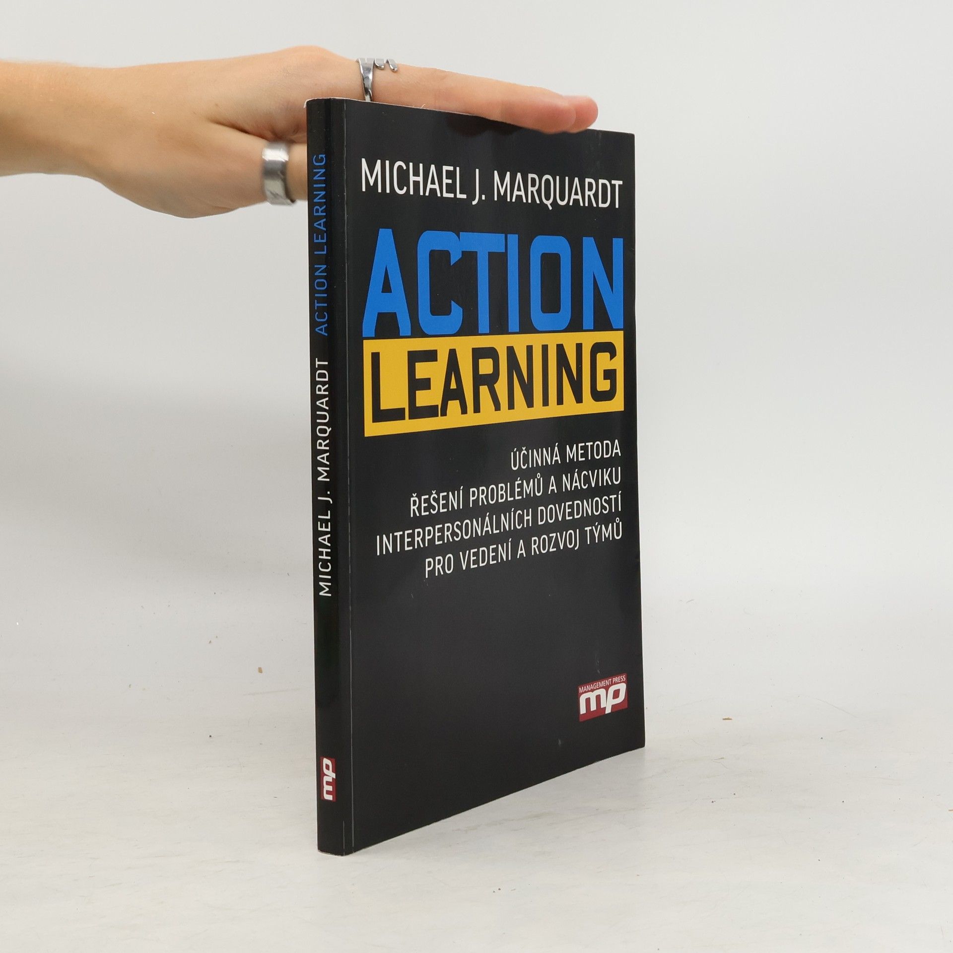 kolektiv Action Learning. Účinná metoda řešení problémů a nácviku interpersonálních dovedností pro vedení a rozvoj týmů