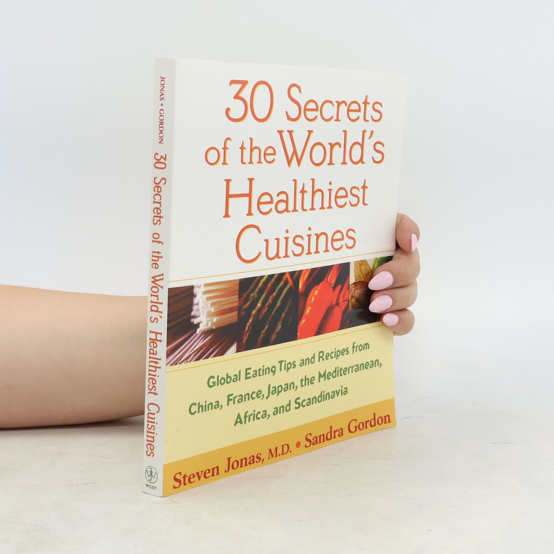 Steven Jonas 30 Secrets of the World's Healthiest Cuisines