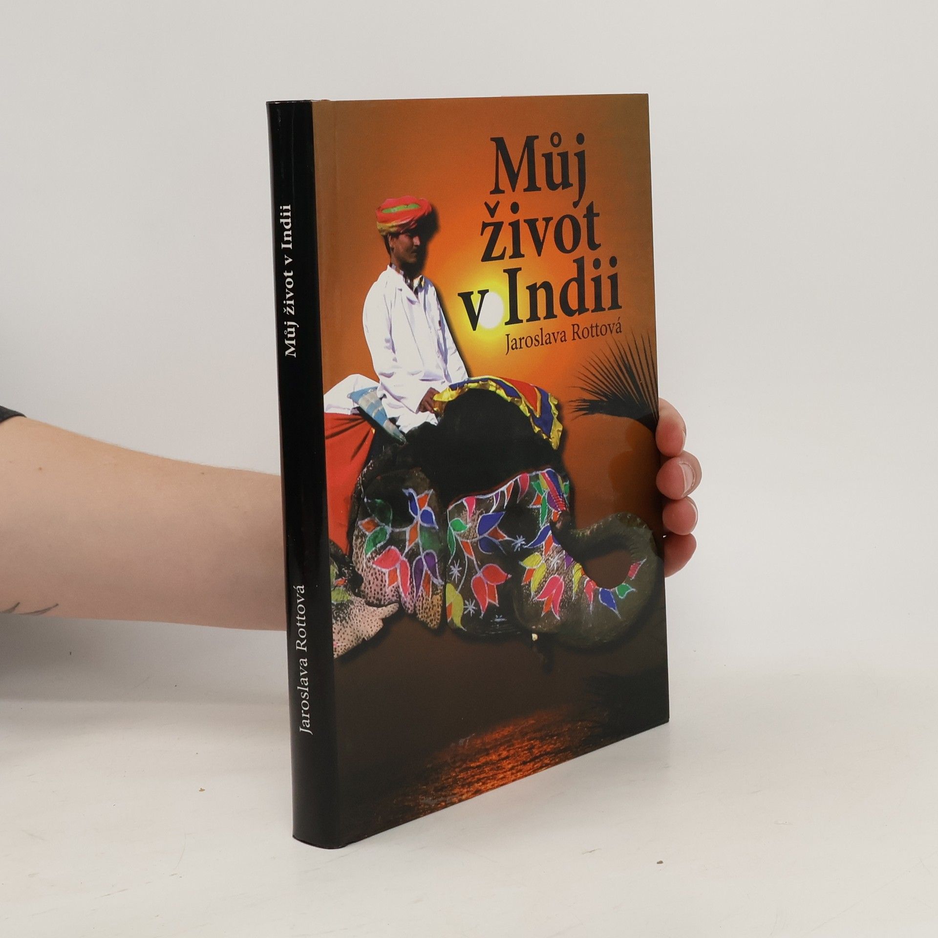 Jaroslava Rottová Můj život v Indii