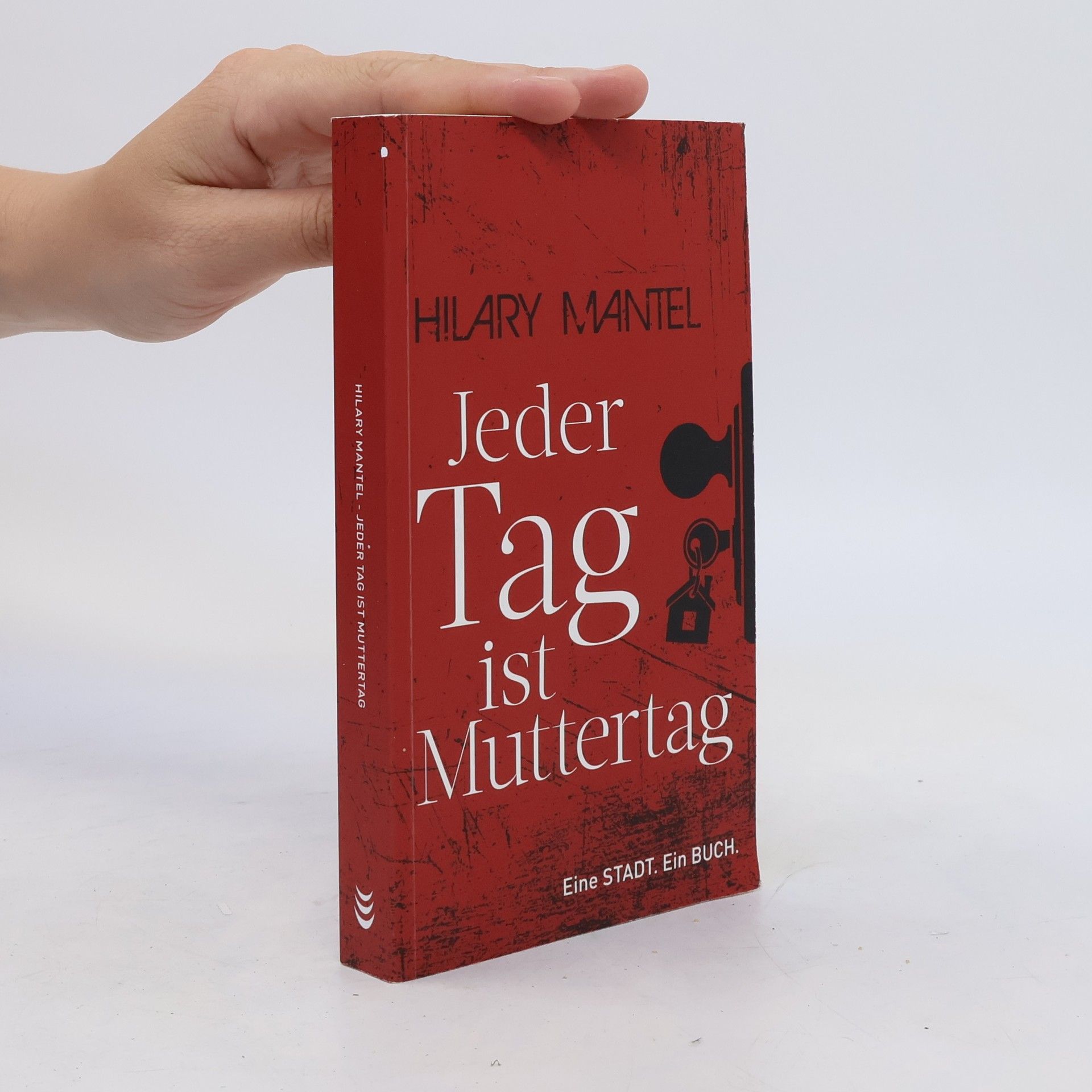 Hilary Mantel Jeder Tag ist Muttertag