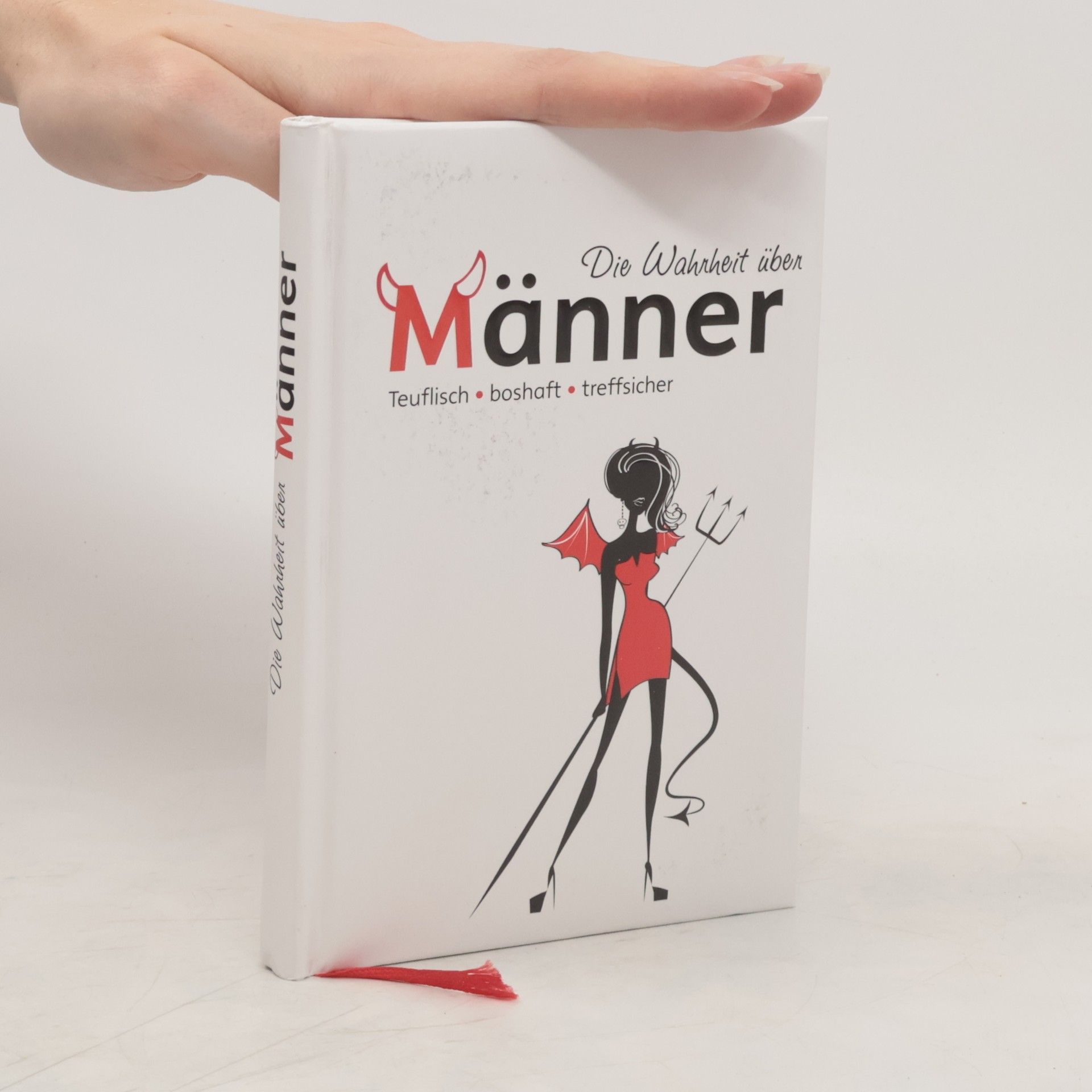 Collectif d'auteurs Die Wahrheit über Männer: Teuflisch, boshaft, treffsicher
