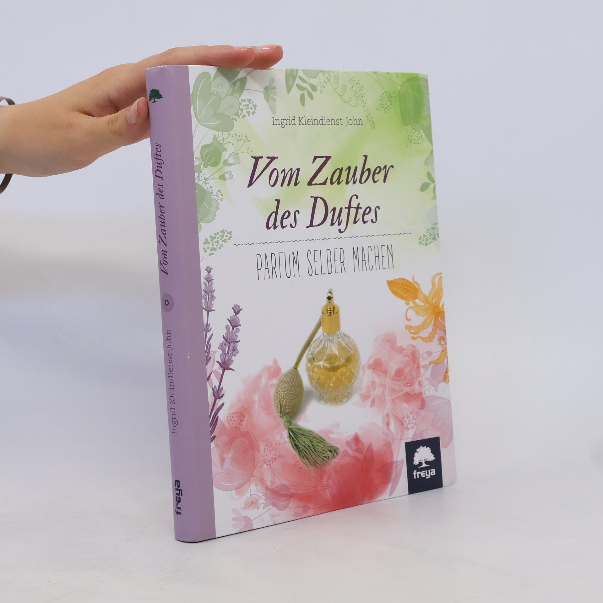Ingrid Kleindienst-John Vom Zauber des Duftes