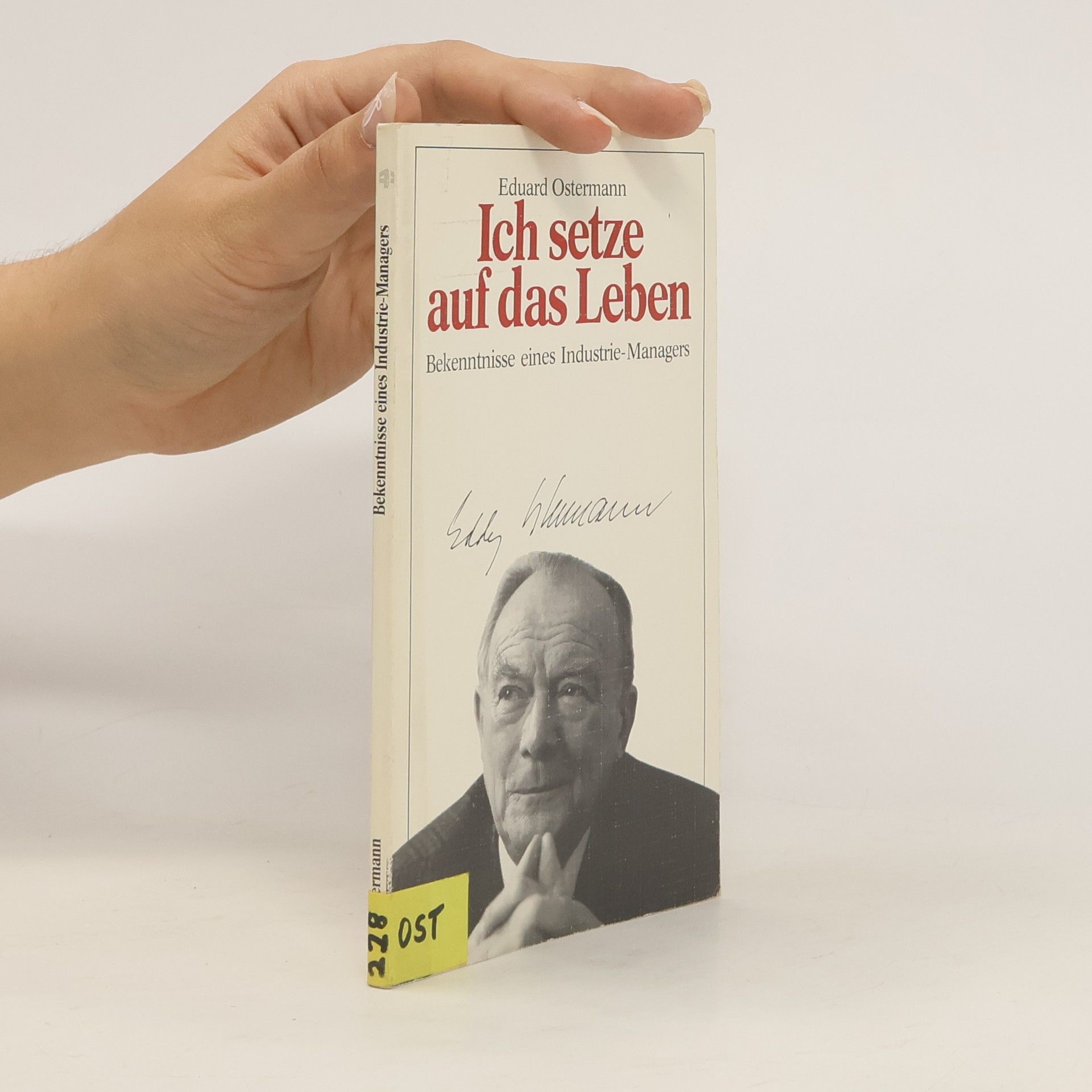 Eduard Ostermann Ich setze auf das Leben!