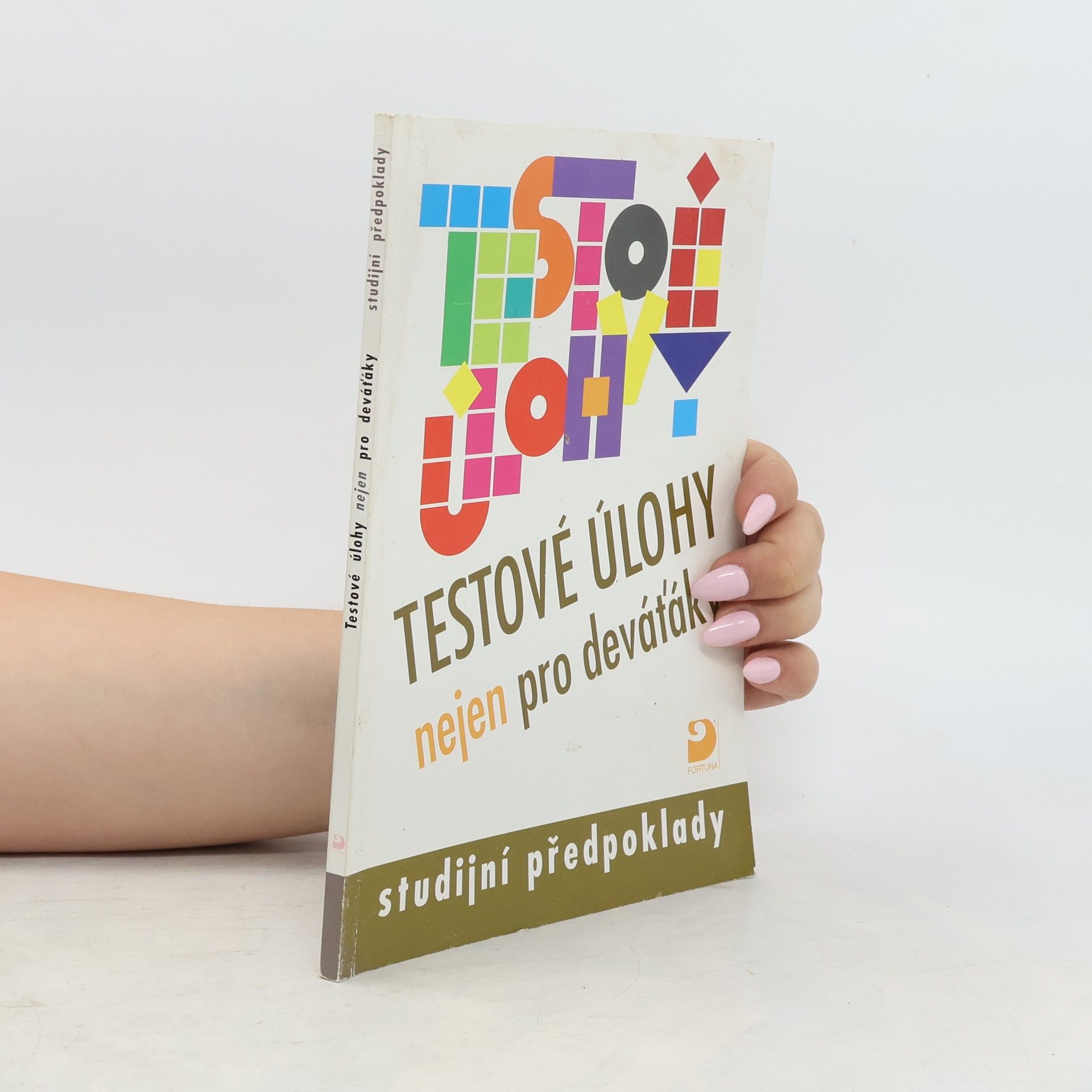 Irena Smetáčková Testové úlohy nejen pro deváťáky - studijní předpoklady