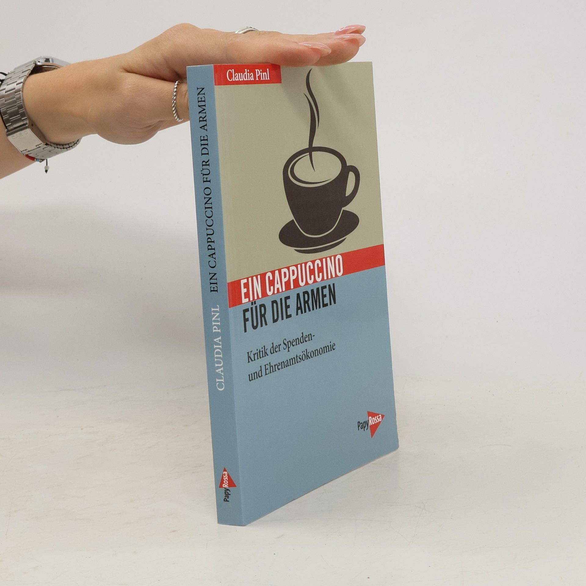 Claudia Pinl Ein Cappuccino für die Armen