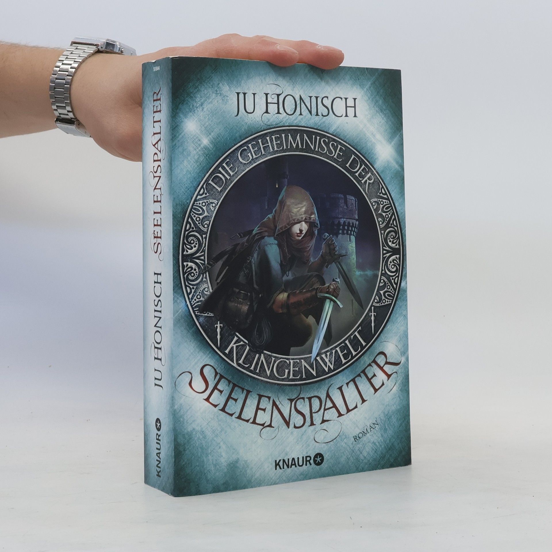 Ju Honisch Die Geheimnisse der Klingenwelt - Seelenspalter
