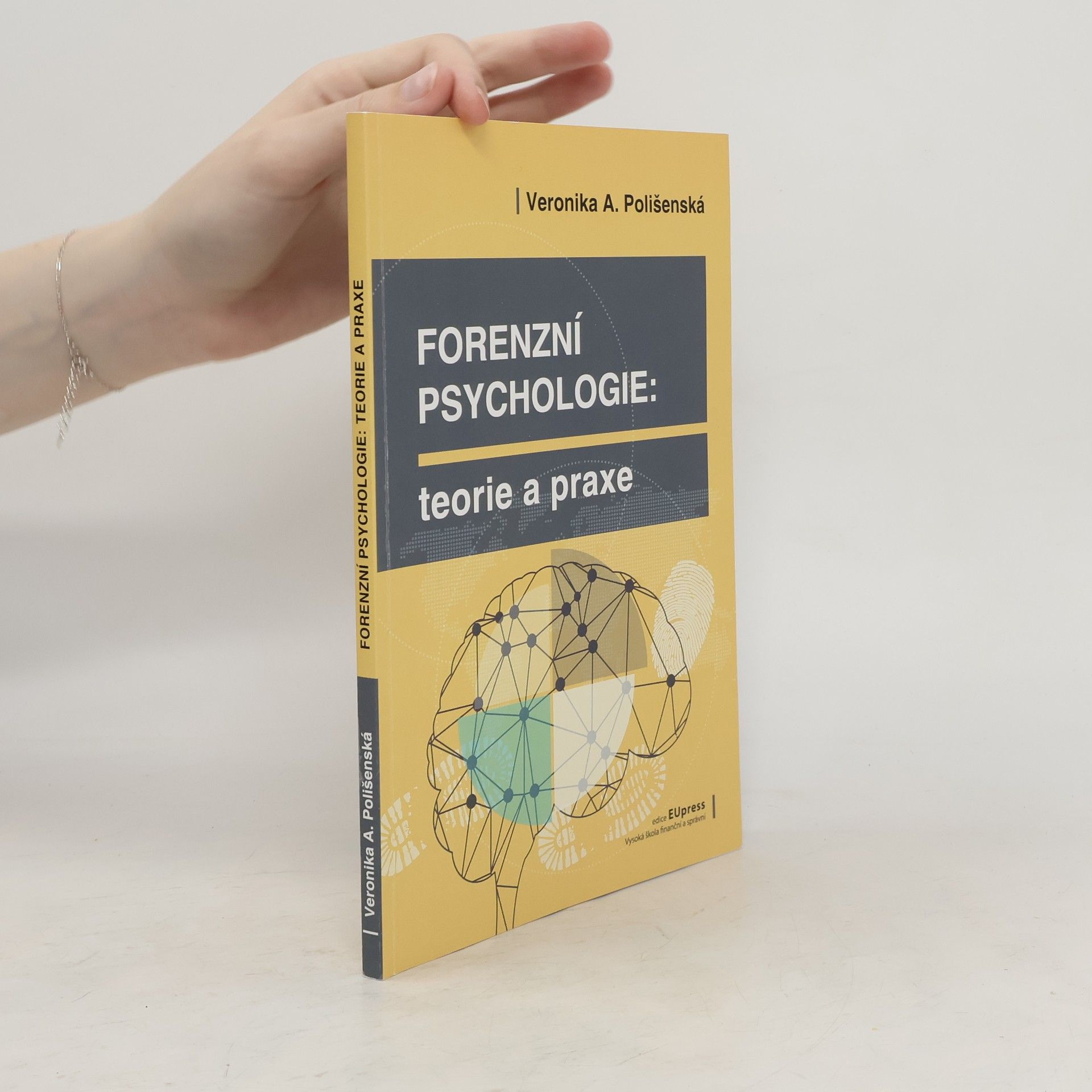 Veronika Anna Polišenská Forenzní psychologie – Teorie a praxe