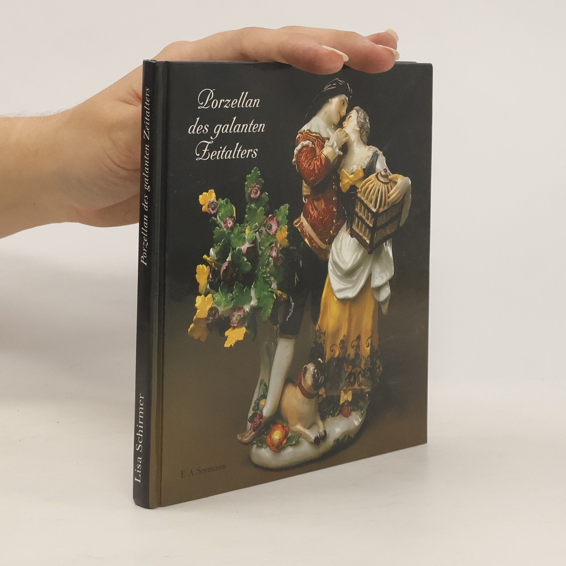 Lisa Schirmer Porzellan des galanten Zeitalters