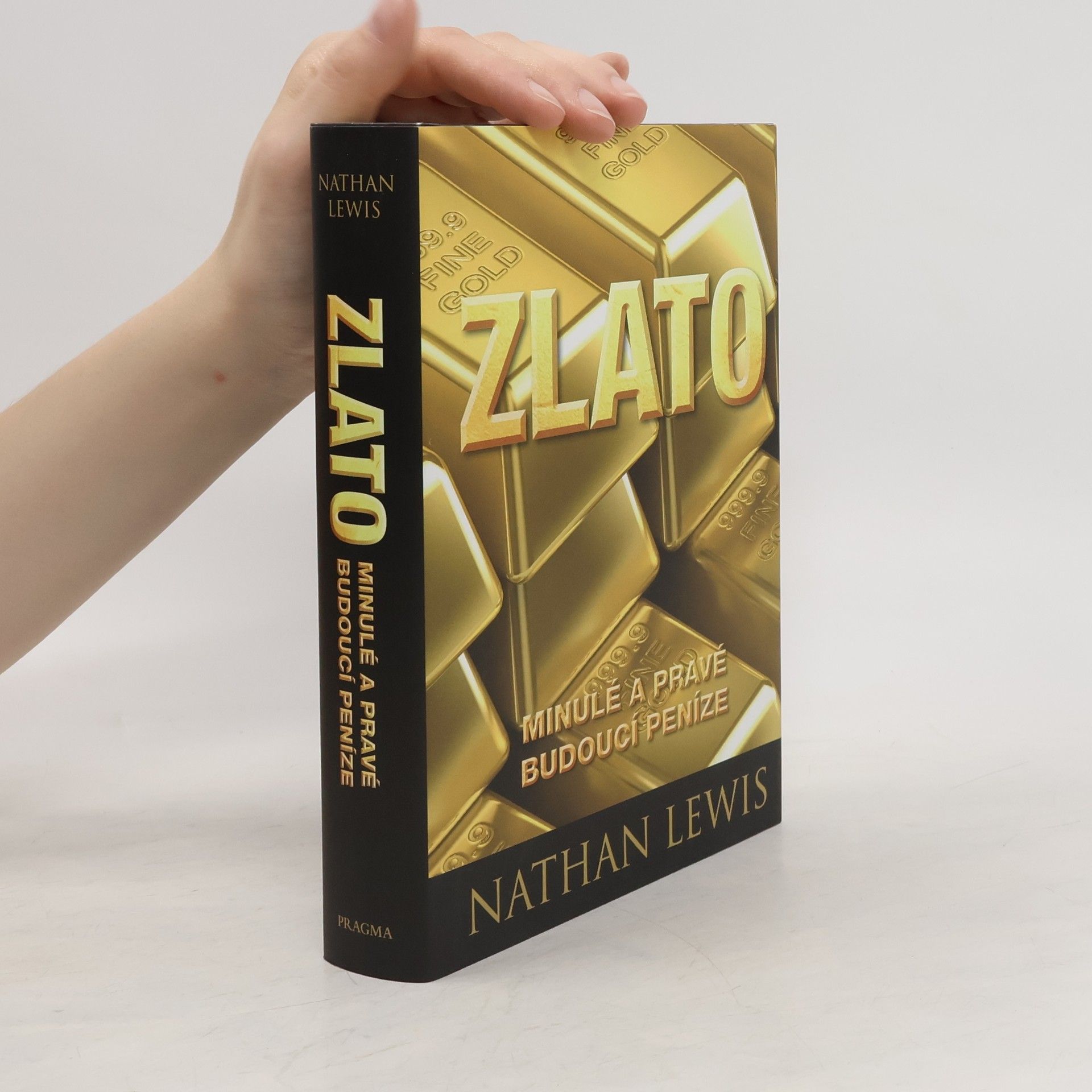 Nathan K. Lewis Zlato. Minulé a pravé budoucí peníze