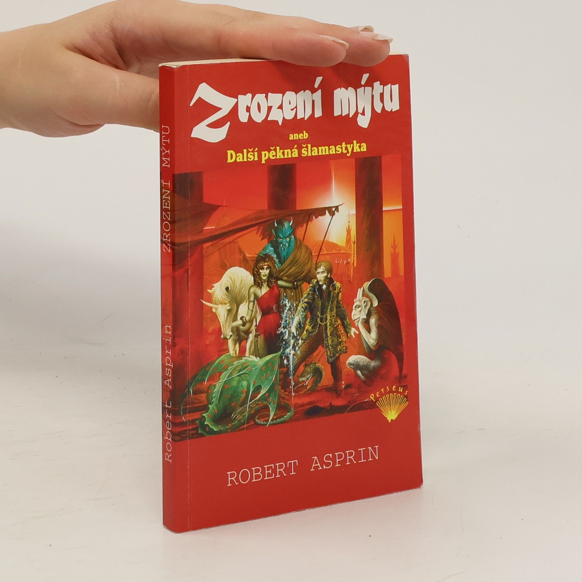 Robert Asprin Zrození mýtu, aneb, Další pěkná šlamastyka