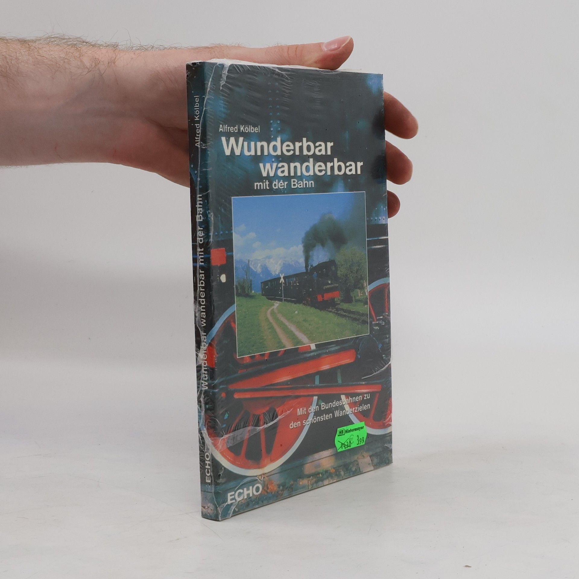 Alfred Kölbel Wunderbar wanderbar mit der Bahn