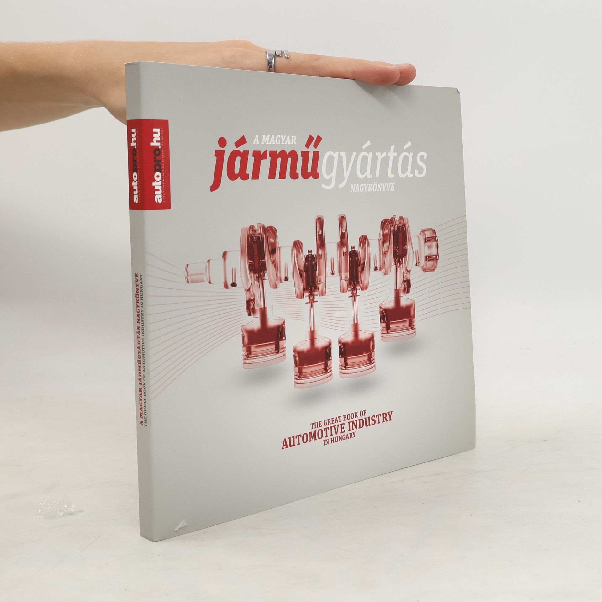 Collectif d'auteurs A Magyar Járműgyártás Nagykönyve