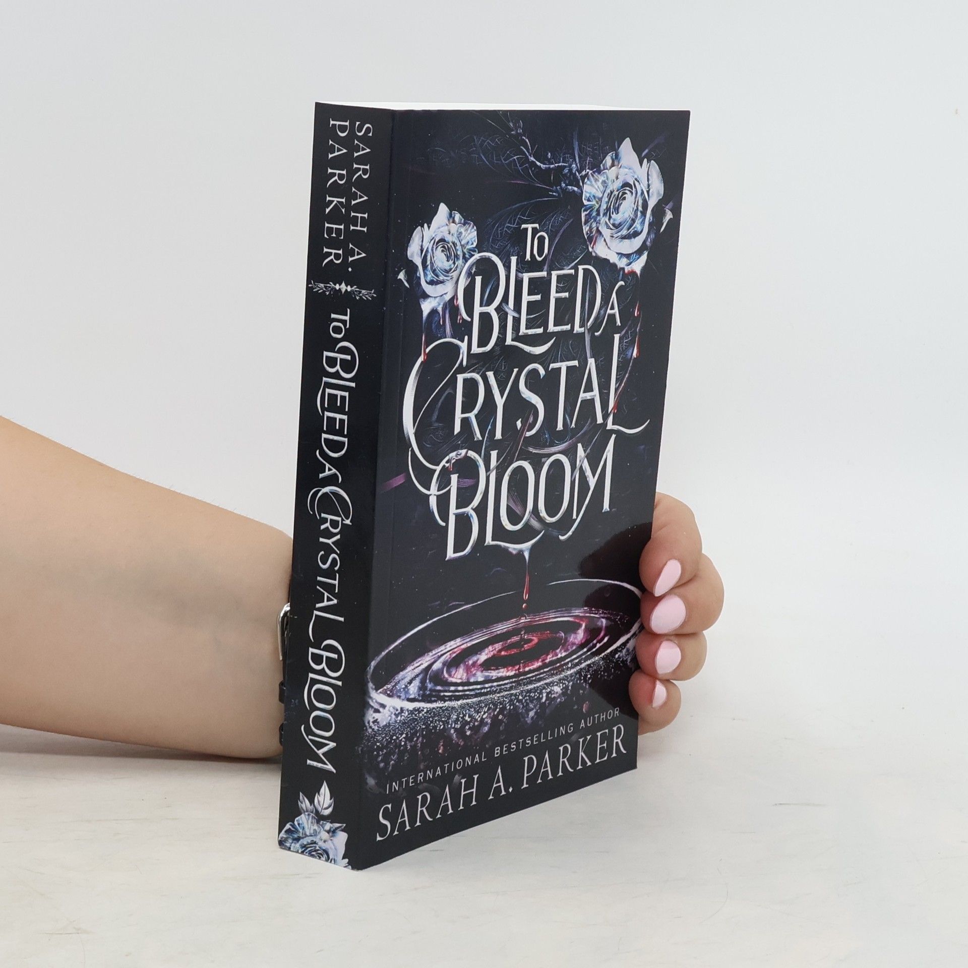 Sarah A. Parker To Bleed a Crystal Bloom