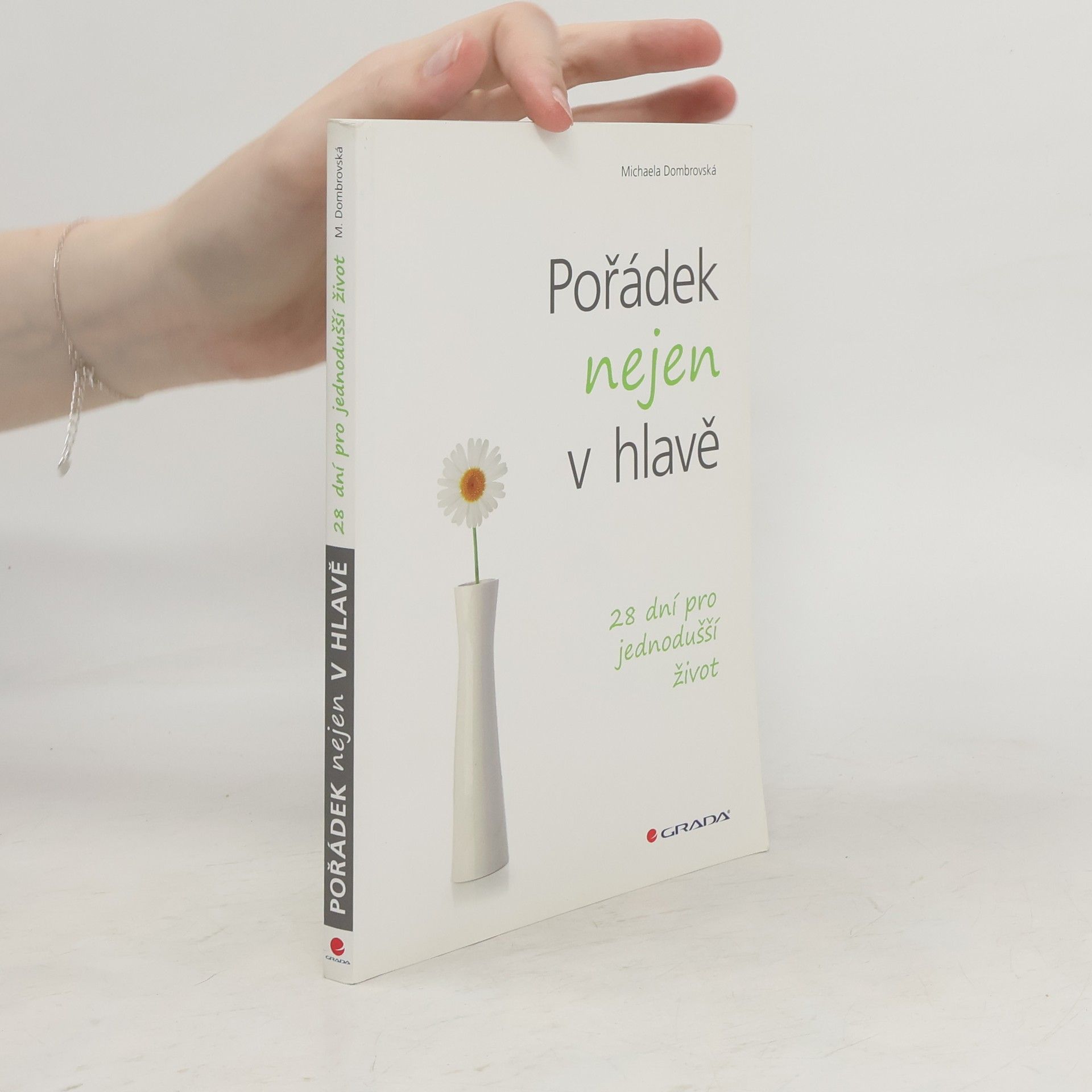 Michaela Dombrovská Pořádek nejen v hlavě. 28 dní pro jednodušší život