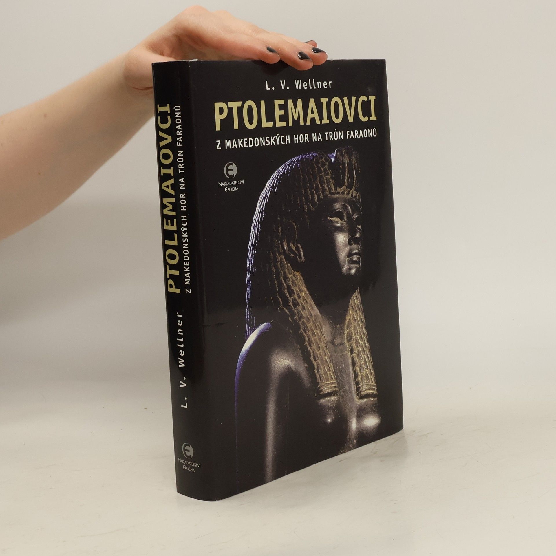 Luděk Václav Wellner Ptolemaiovci - Z makedonských hor na trůn faraonů