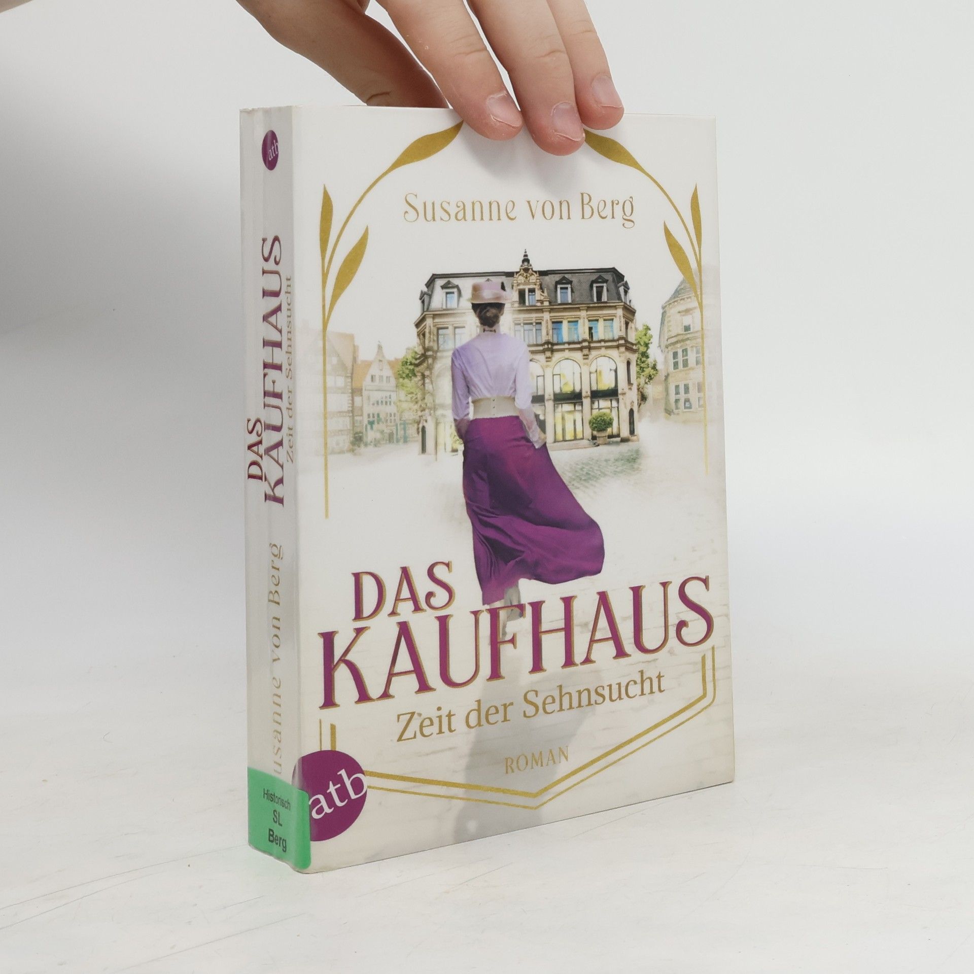 Susanne von Berg Das Kaufhaus - Zeit der Sehnsucht