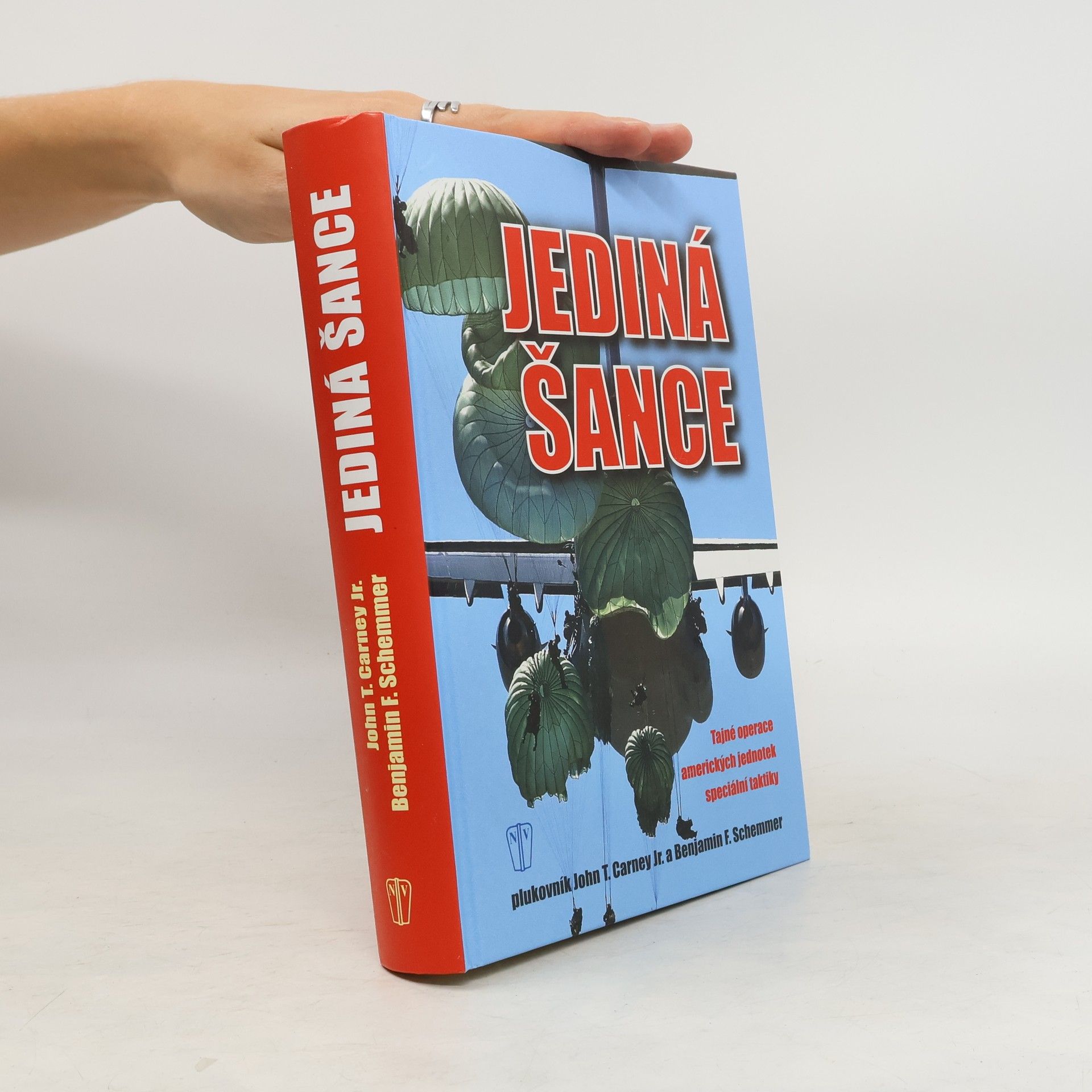 John T. Carney Jediná šance : tajné operace amerických jednotek speciální taktiky