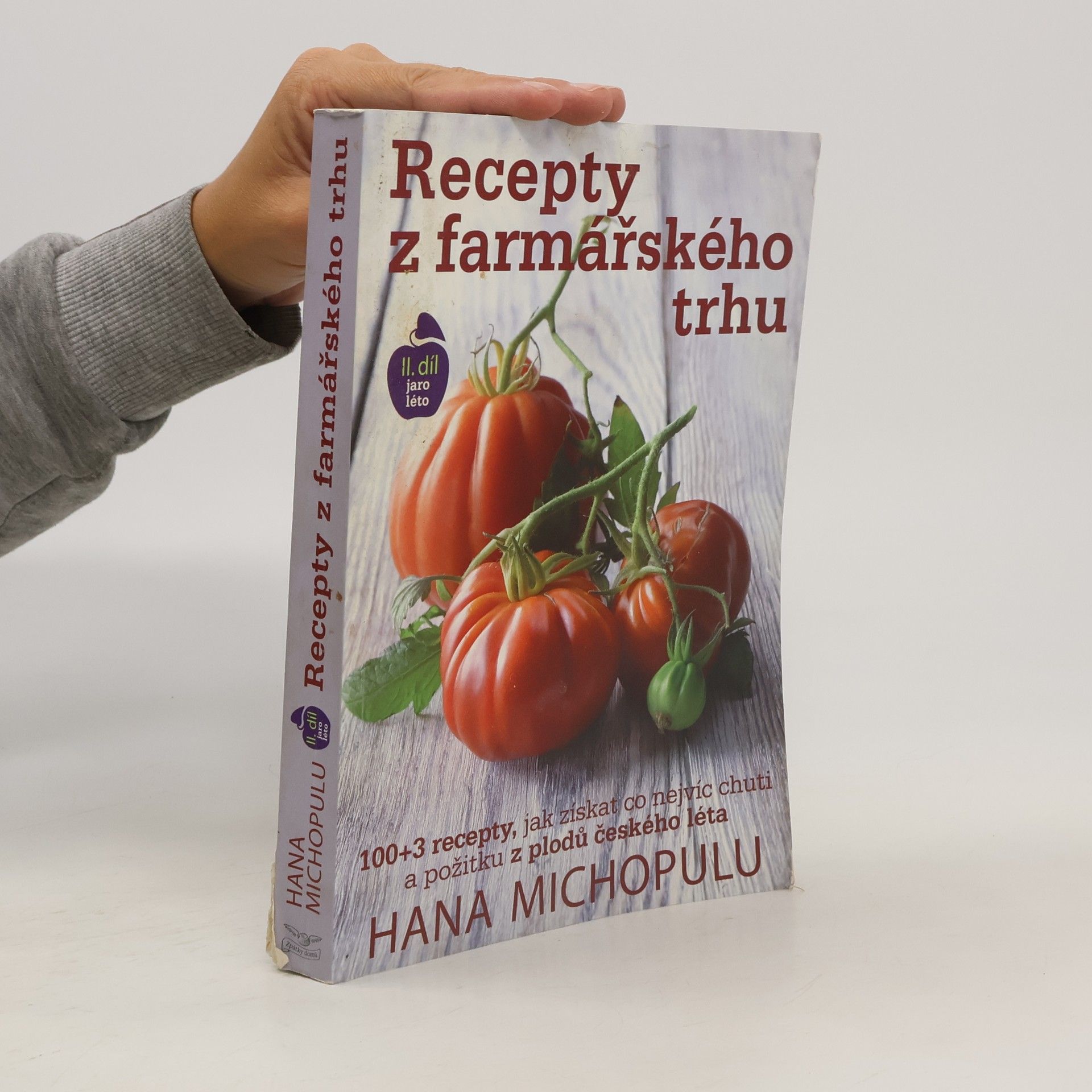 Hana Michopulu Recepty z farmářského trhu. II. díl Jaro, léto
