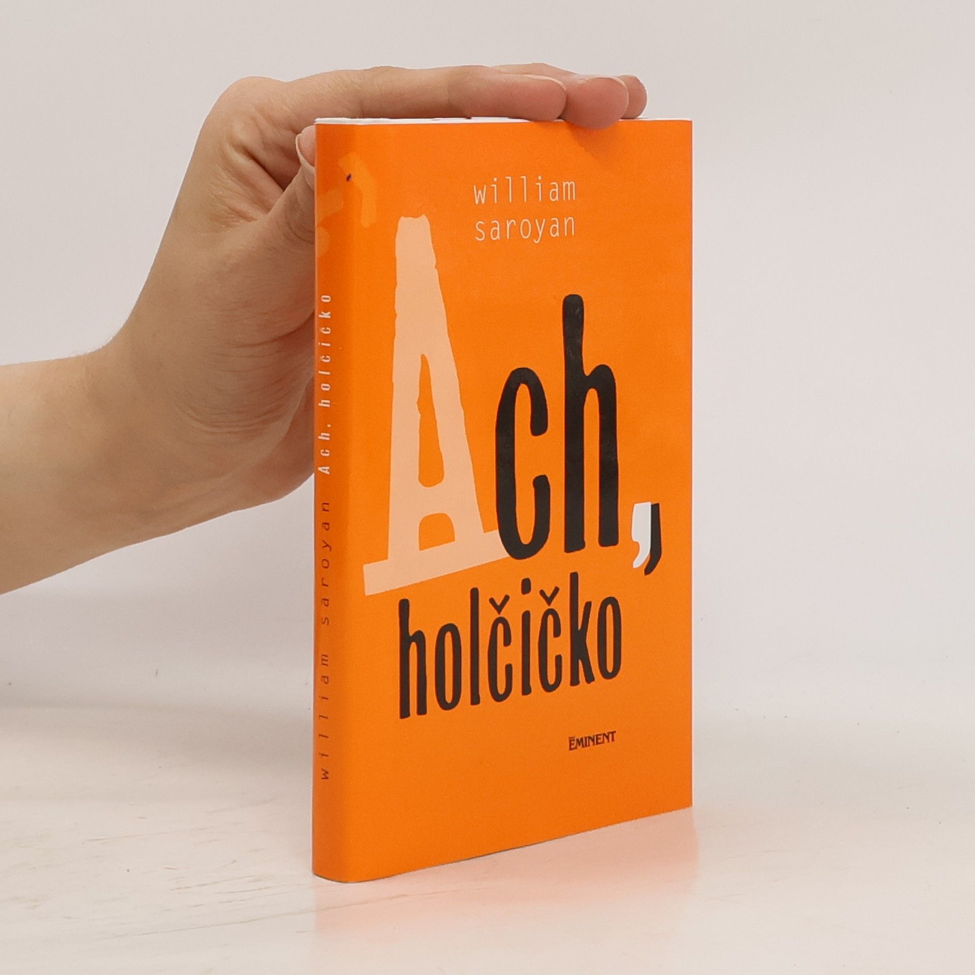 William Saroyan Ach, holčičko