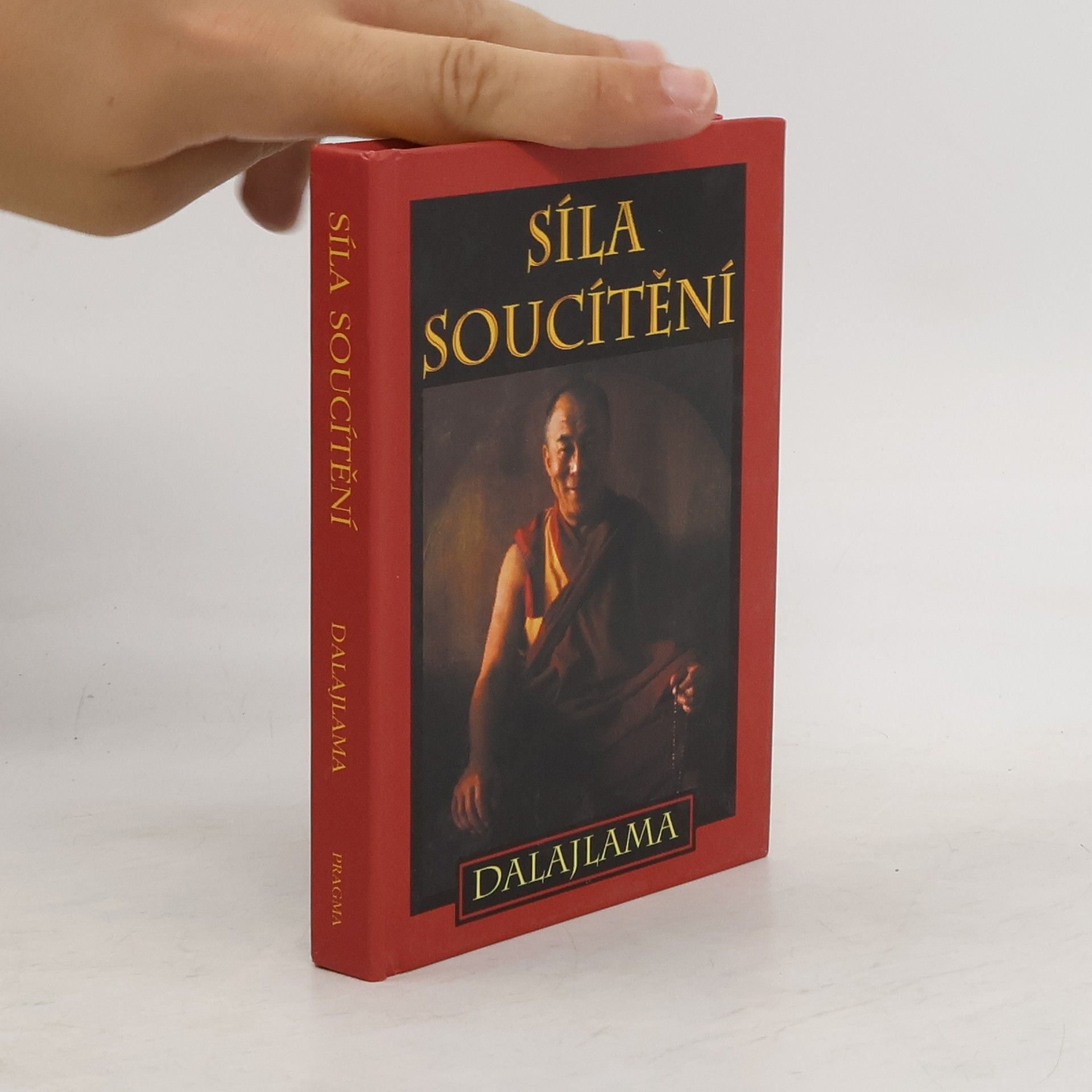 Dalajlama Síla soucítění : sbírka přednášek Jeho Svatosti XIV. dalajlamy