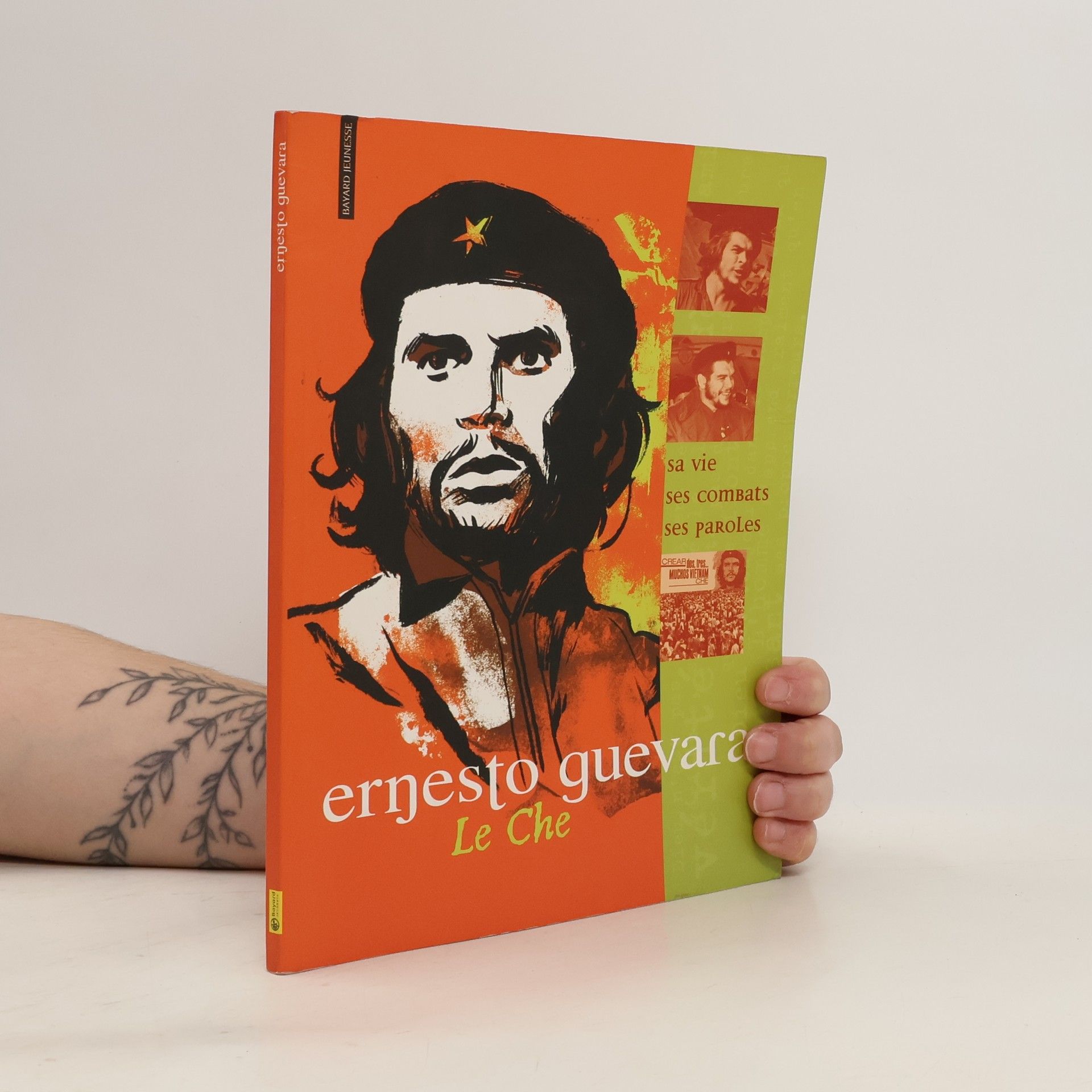MARIE-NOELLE PICHARD Ernesto Guevara, sa vie, ses combats, ses paroles