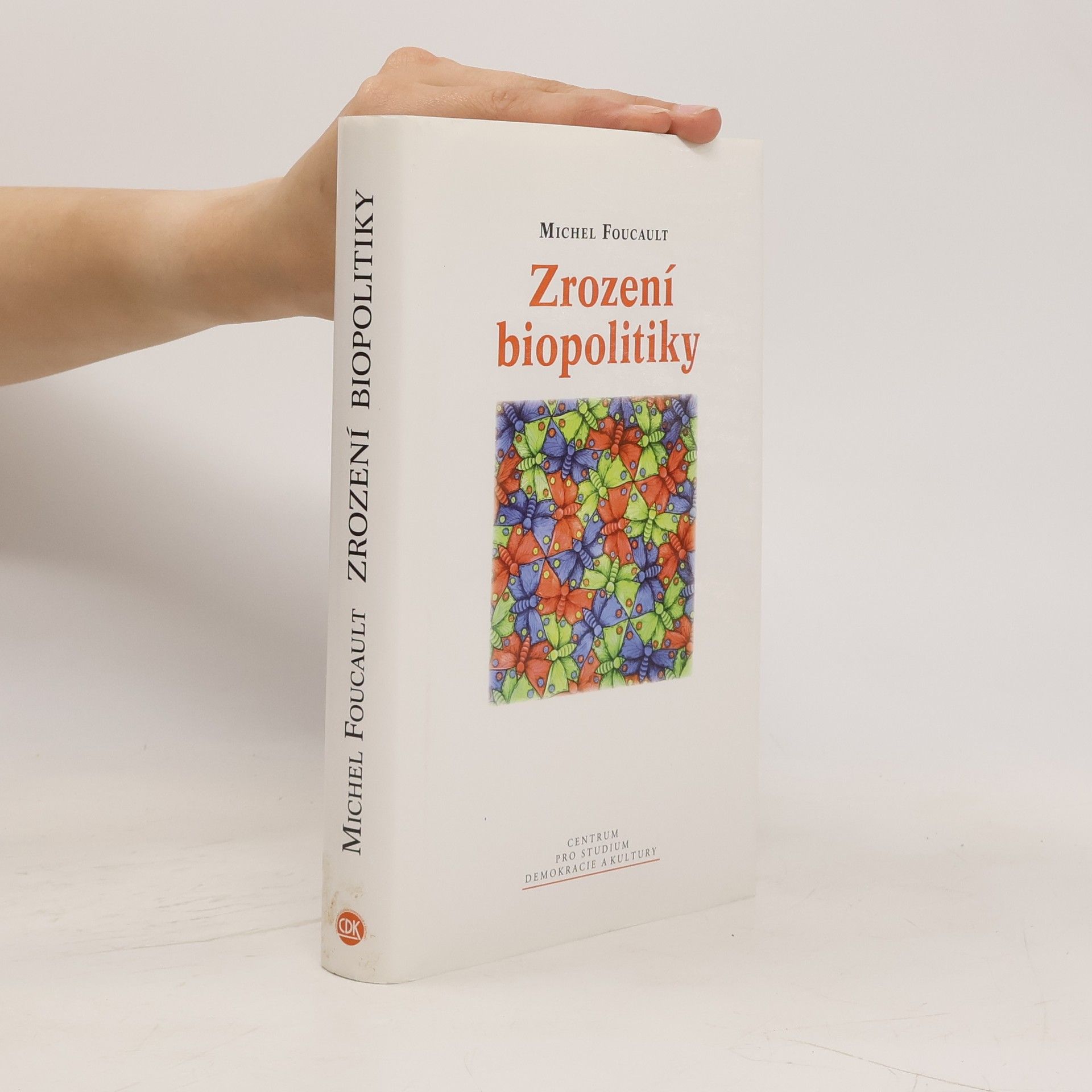 Michel Foucault Zrození biopolitiky : kurz na Collège de France (1978-1979)