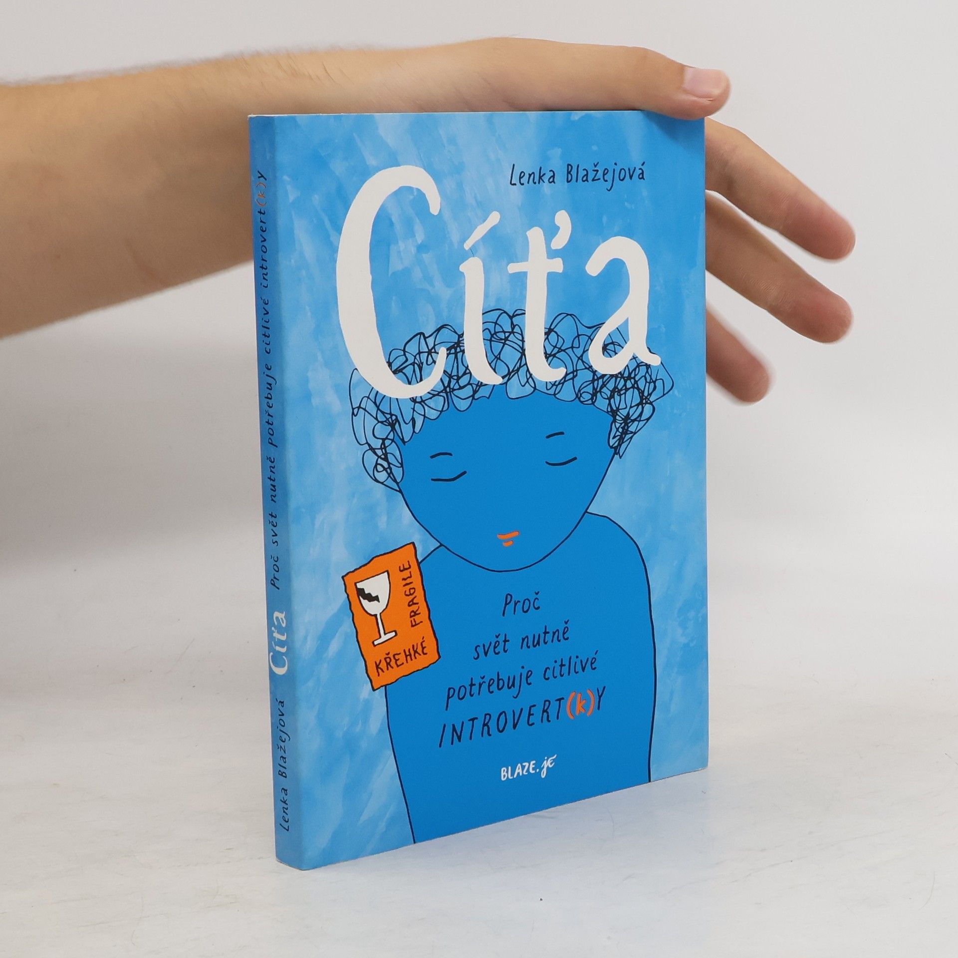 Lenka Blažejová Cíťa : proč svět nutně potřebuje citlivé introvert(k)y