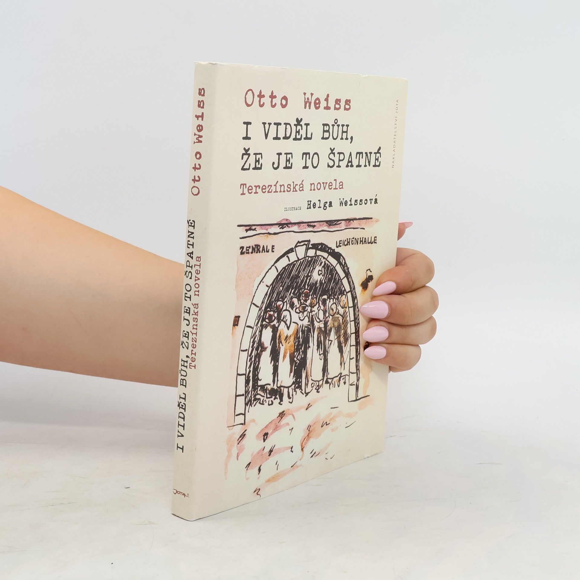 Otto Weiss I viděl Bůh, že je to špatné