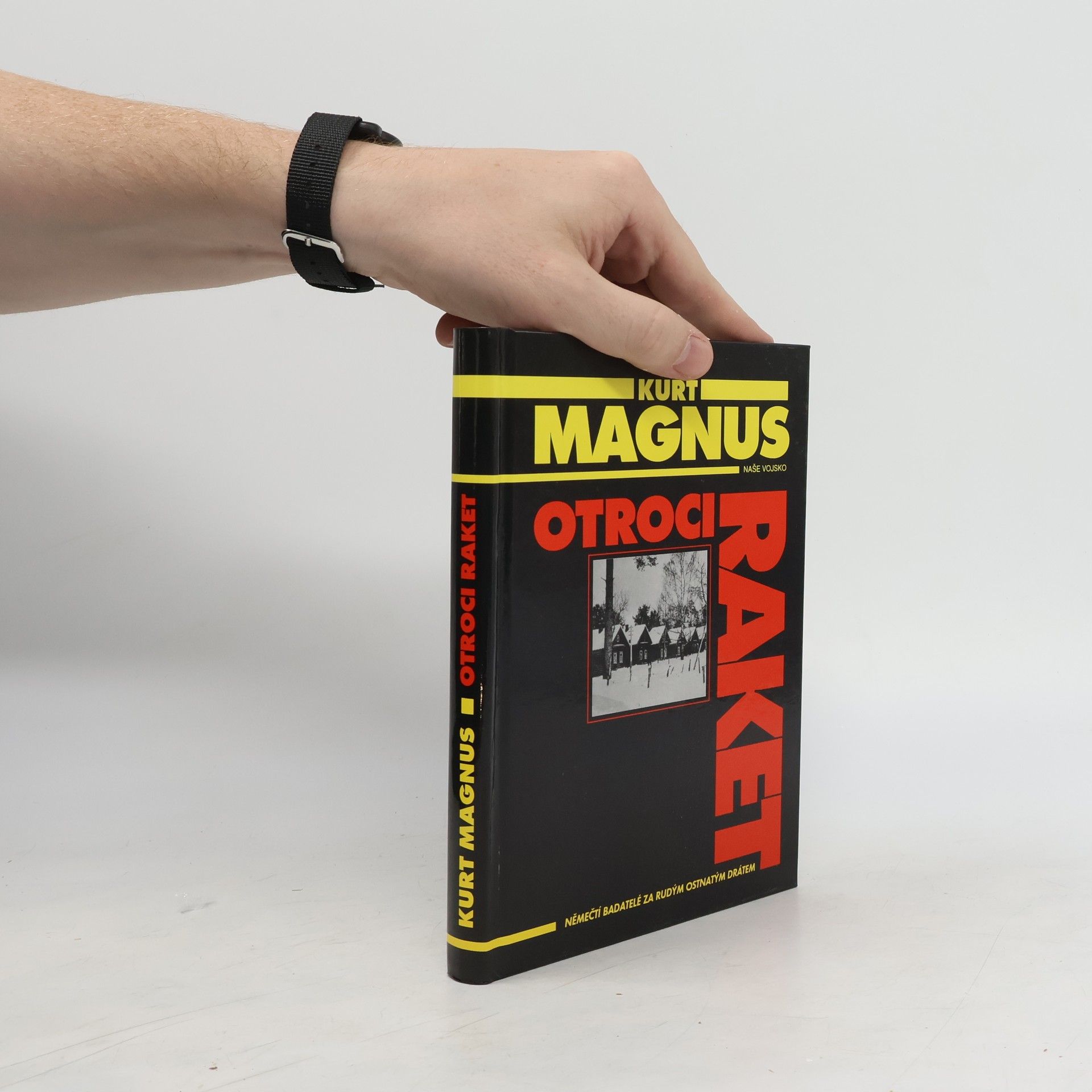 Kurt Magnus Otroci raket. Němečtí badatelé za rudým ostnatým drátem