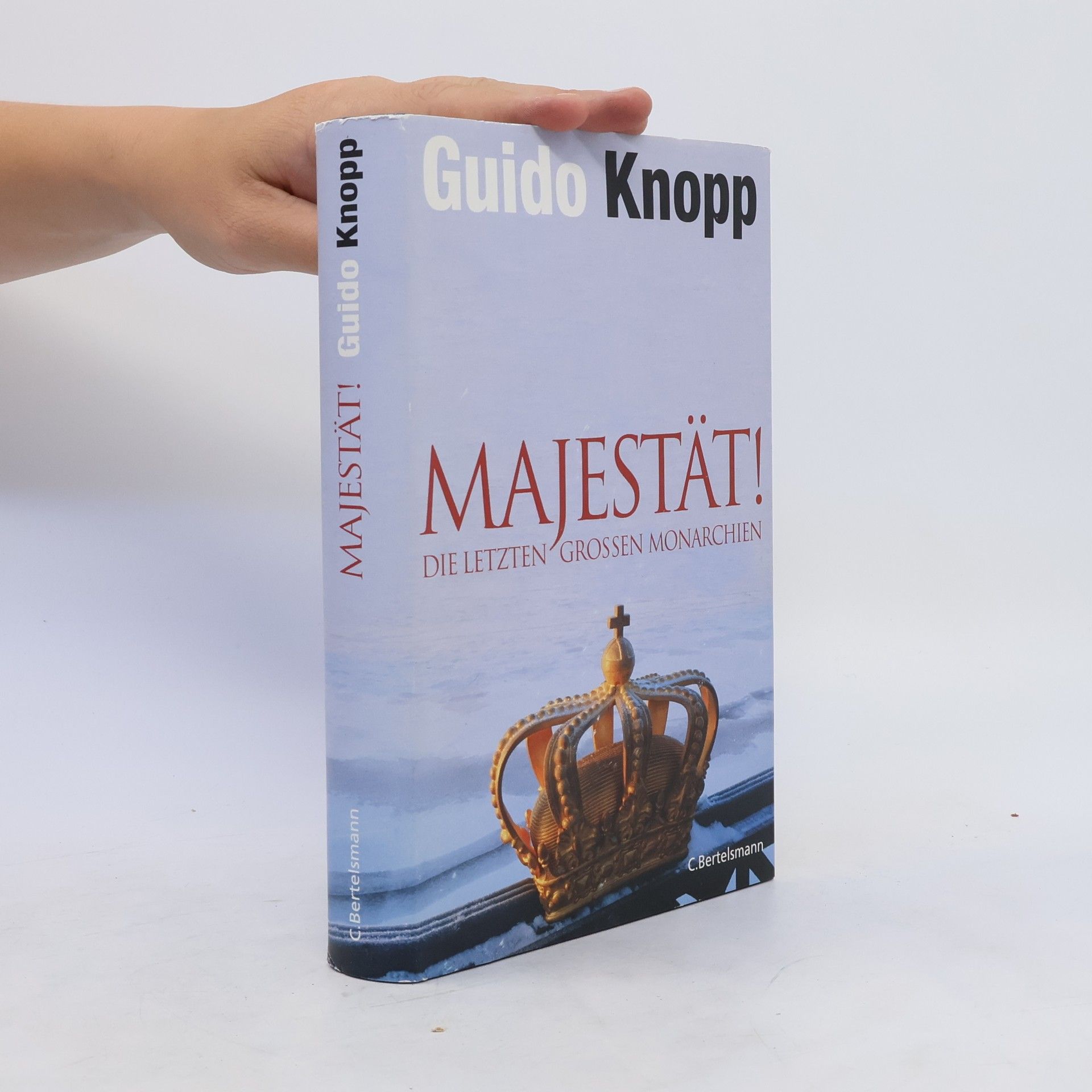 Guido Knopp Majestät! Die letzten großen Monarchien