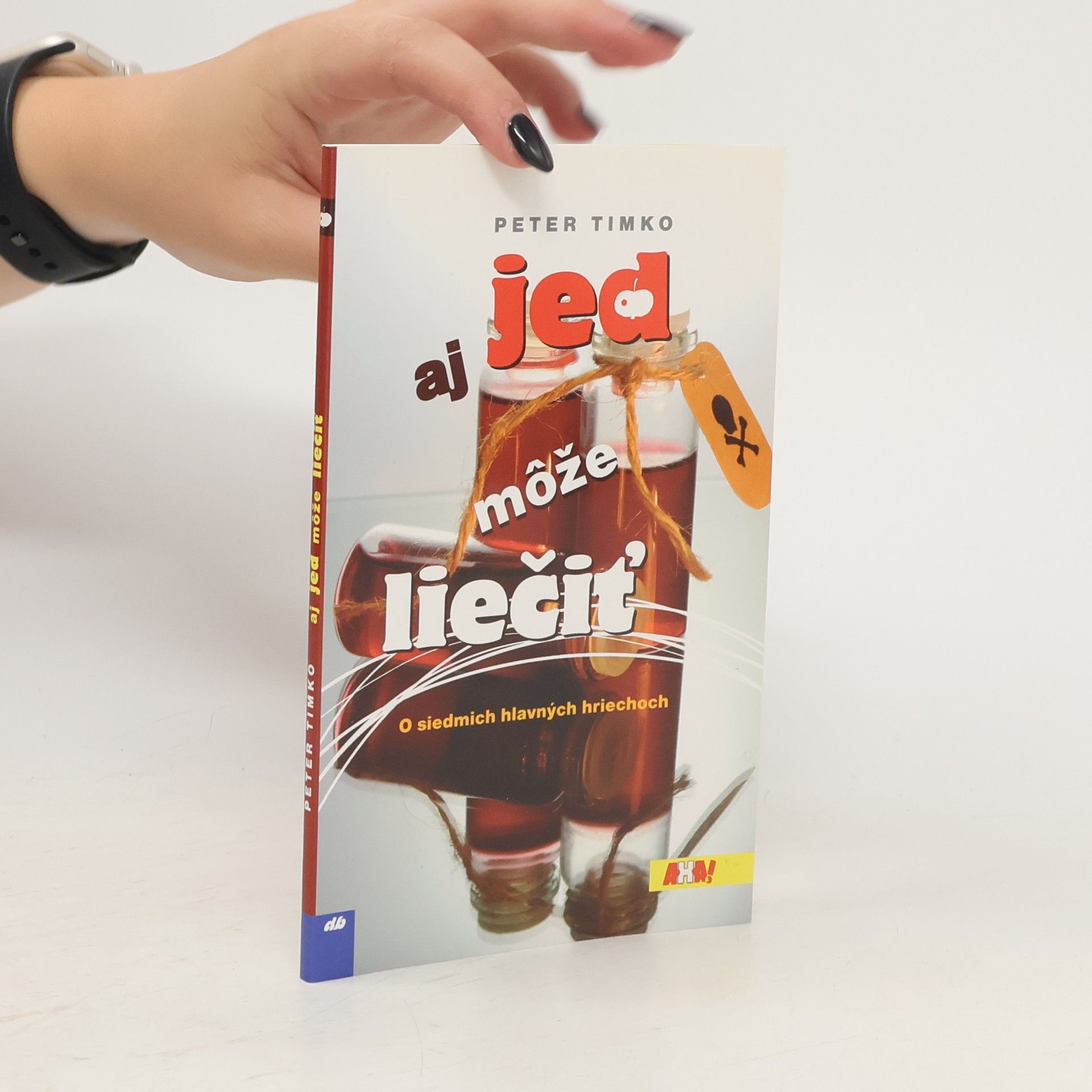 Peter Timko Aj jed môže liečiť: O siedmich hlavných hriechoch