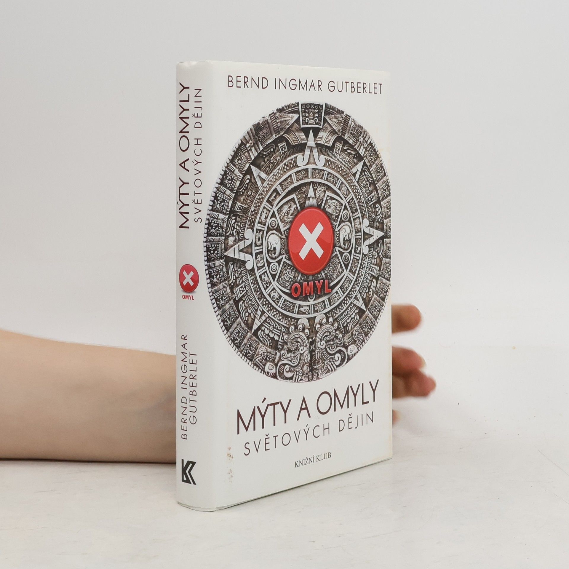 Bernd Ingmar Gutberlet Mýty a omyly světových dějin