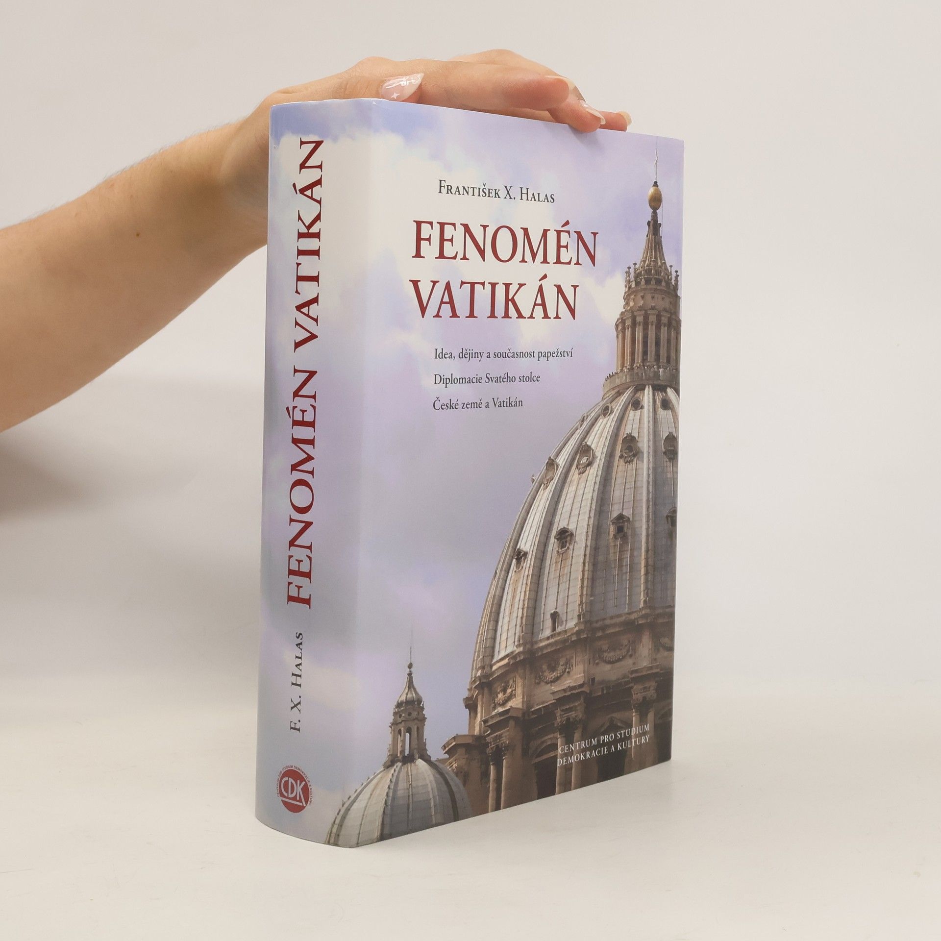 František Halas Fenomén Vatikán: Idea, dějiny a současnost papežství