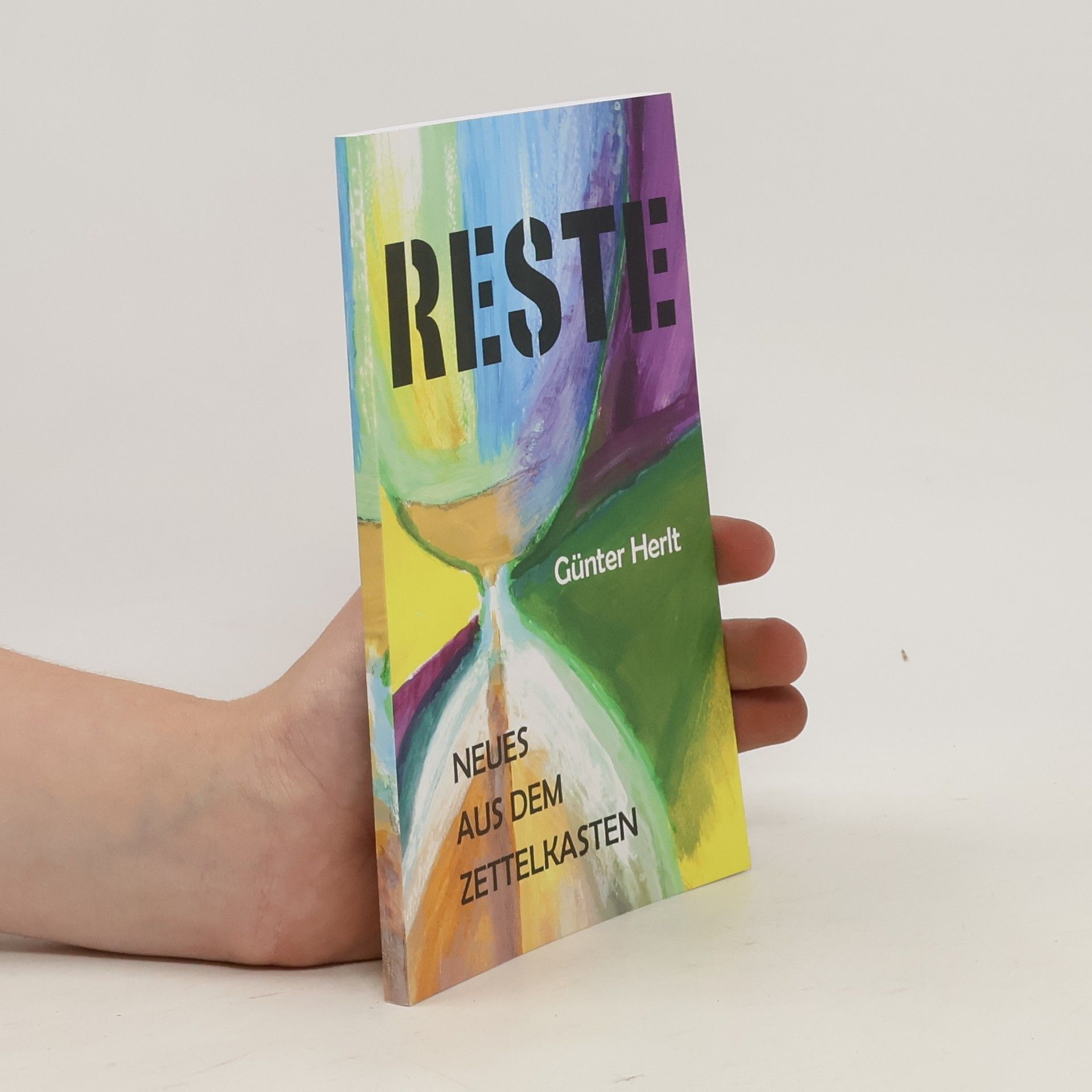 Günter Herlt Reste. Neues aus dem Zettelkasten