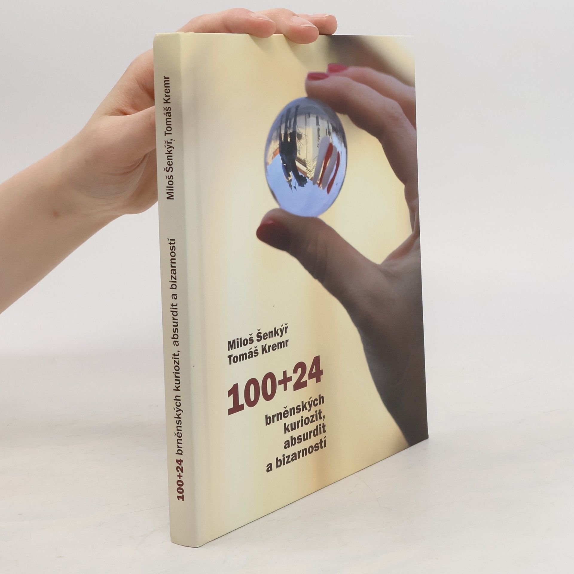 Miloš Šenkýř 100+24 brněnských kuriozit, absurdit a bizarností