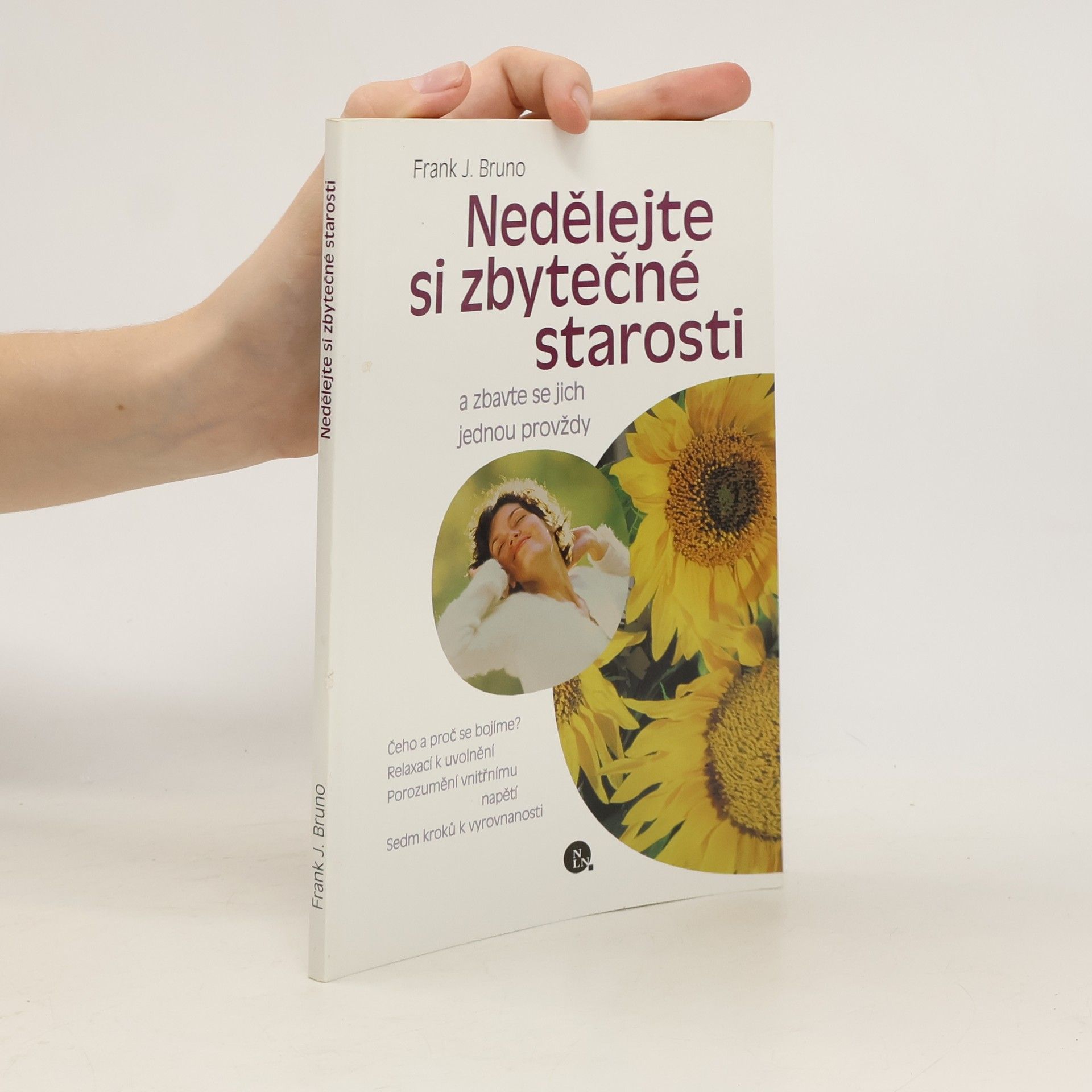Frank J. Bruno Nedělejte si zbytečné starosti a zbavte se jich jednou provždy