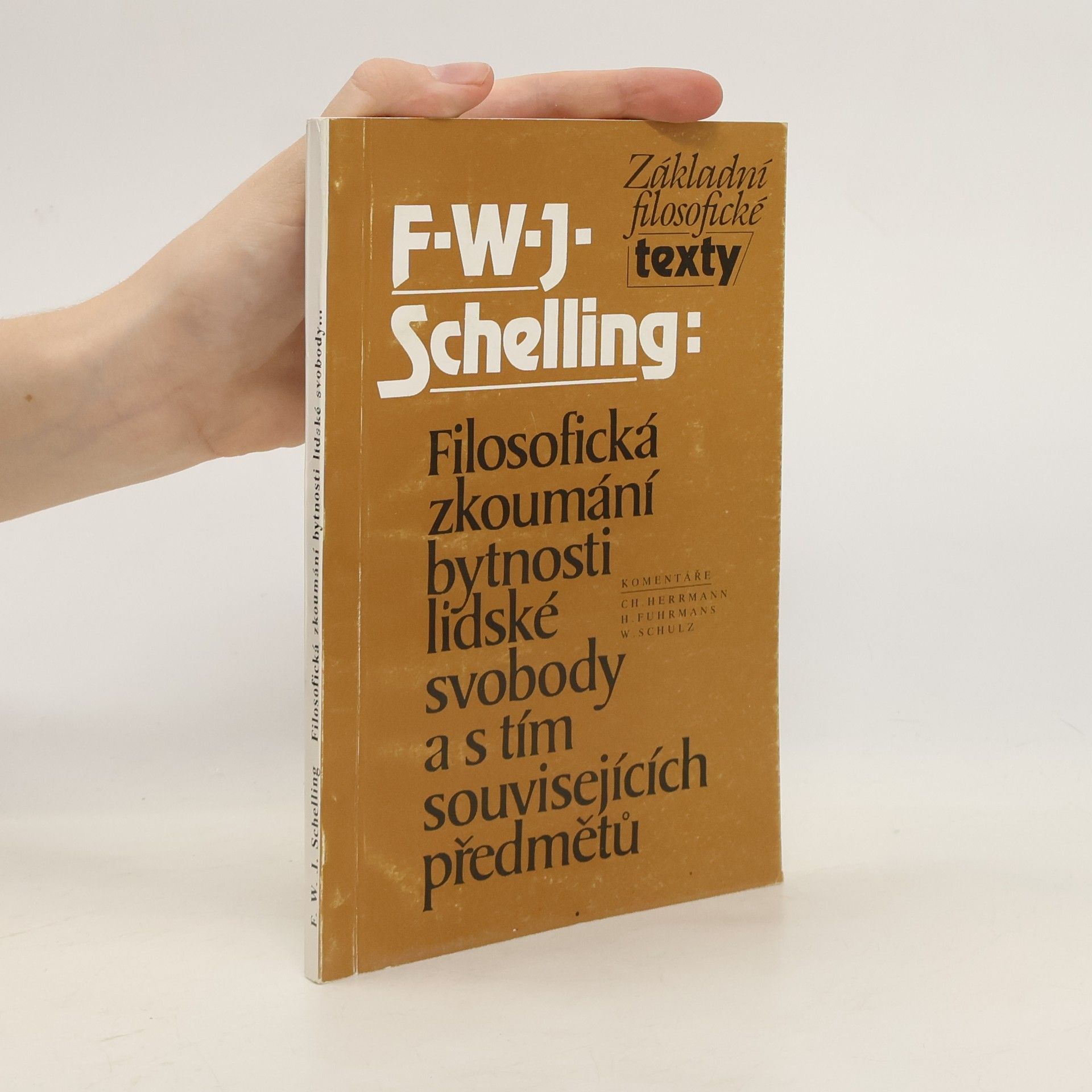 Friedrich Wilhelm Joseph Schelling Filosofická zkoumání bytnosti lidské svobody a s tím souvisejících předmětů