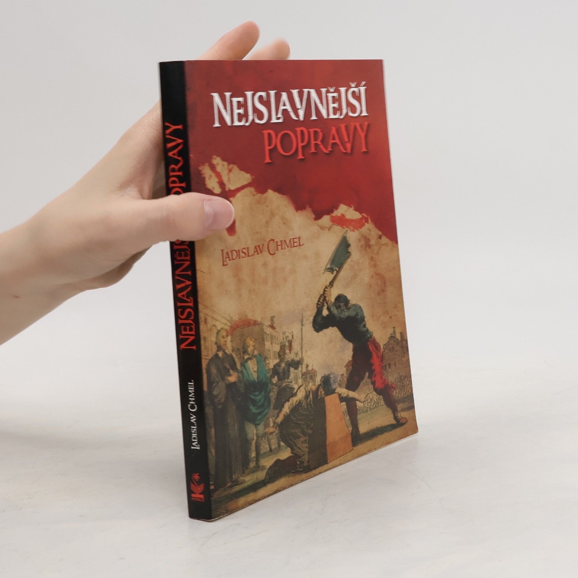 Ladislav Chmel Nejslavnější popravy