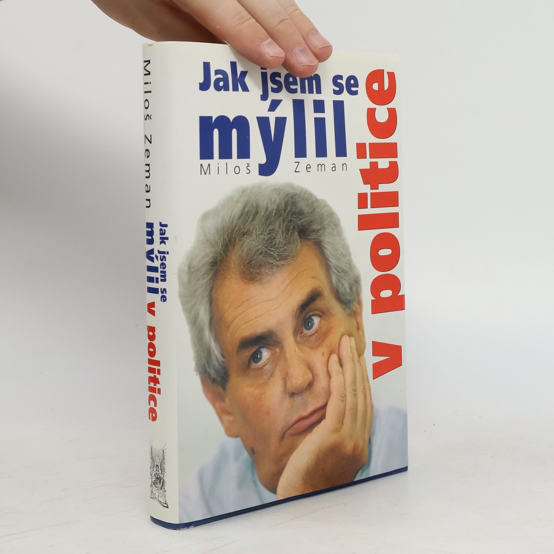 Miloš Zeman Jak jsem se mýlil v politice