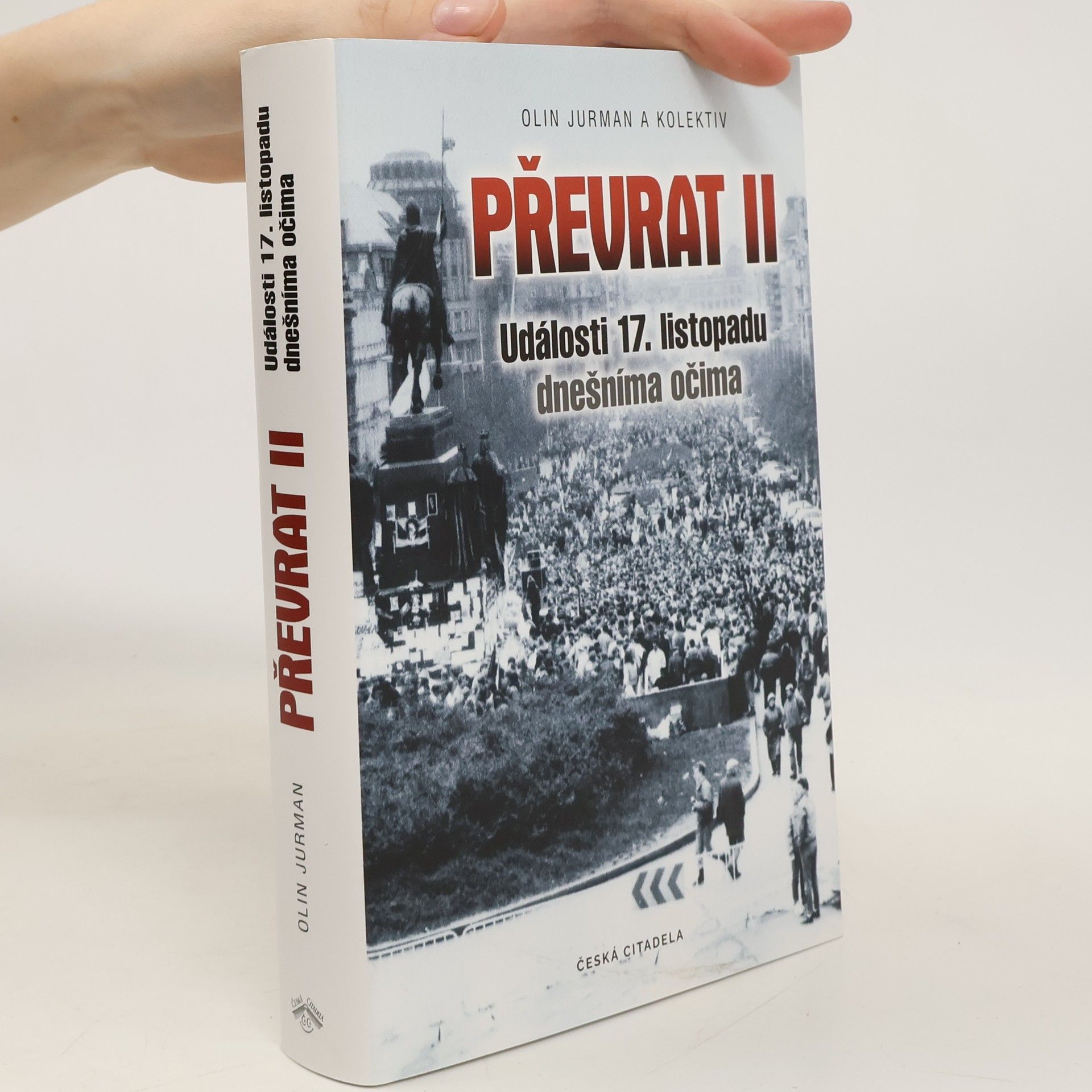 Oldřich Jurman Převrat II. Události 17. listopadu dnešníma očima