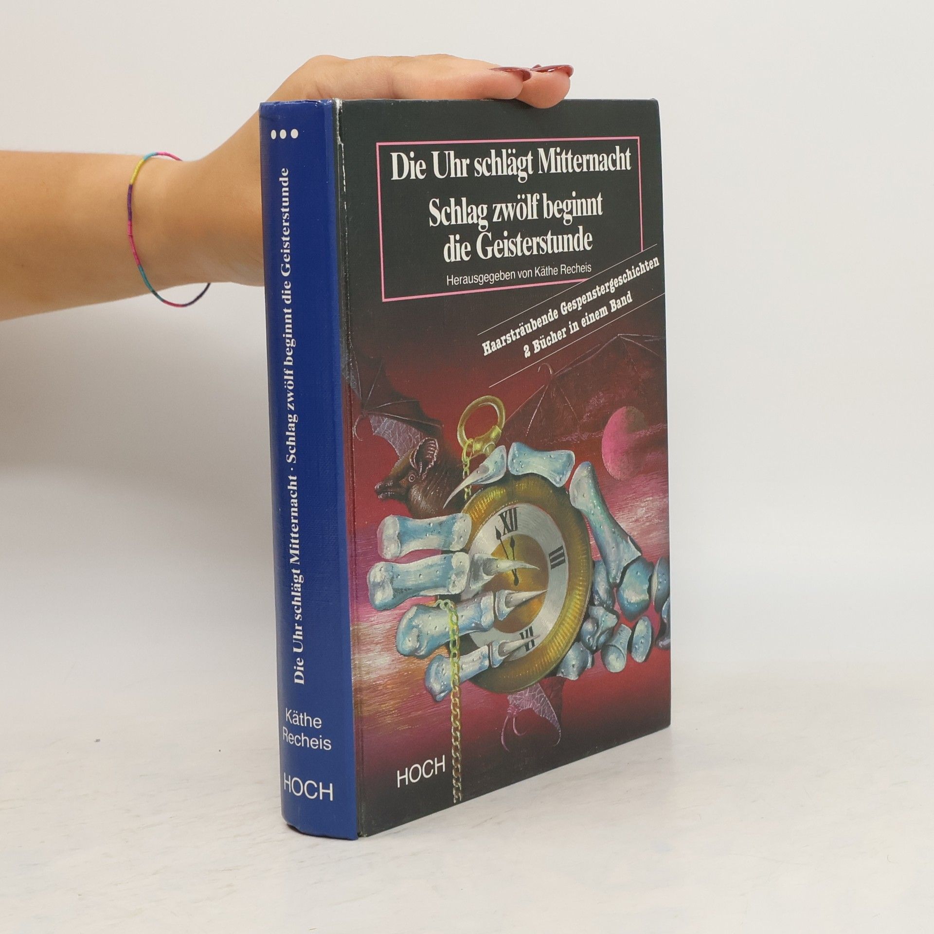 Käthe Recheis Die Uhr schlägt Mitternacht. Schlag zwölf beginnt die Geisterstunde