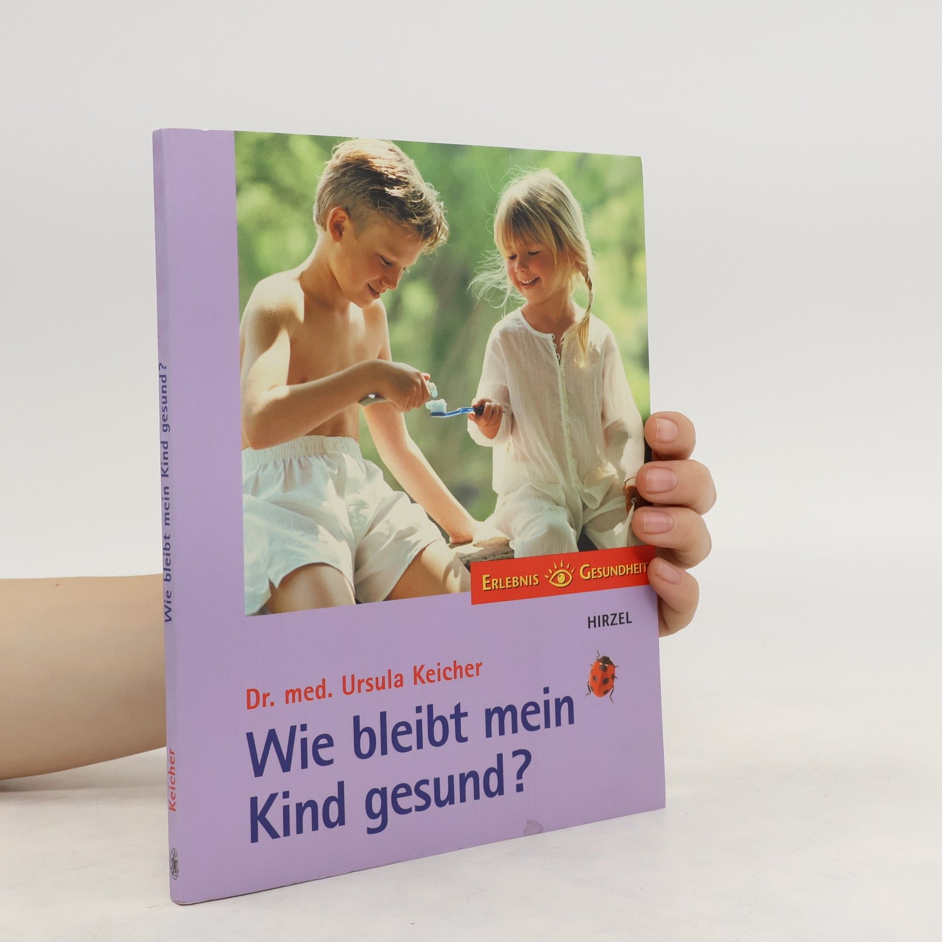 Ursula Keicher Wie bleibt mein Kind gesund?