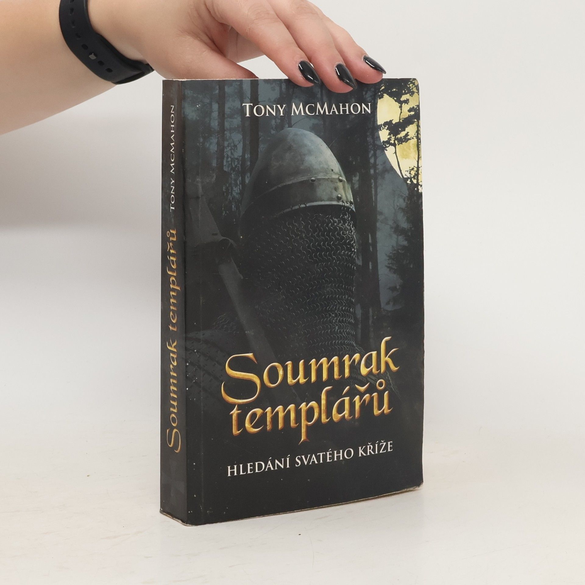 Tony McMahon Soumrak templářů. Hledání Svatého kříže
