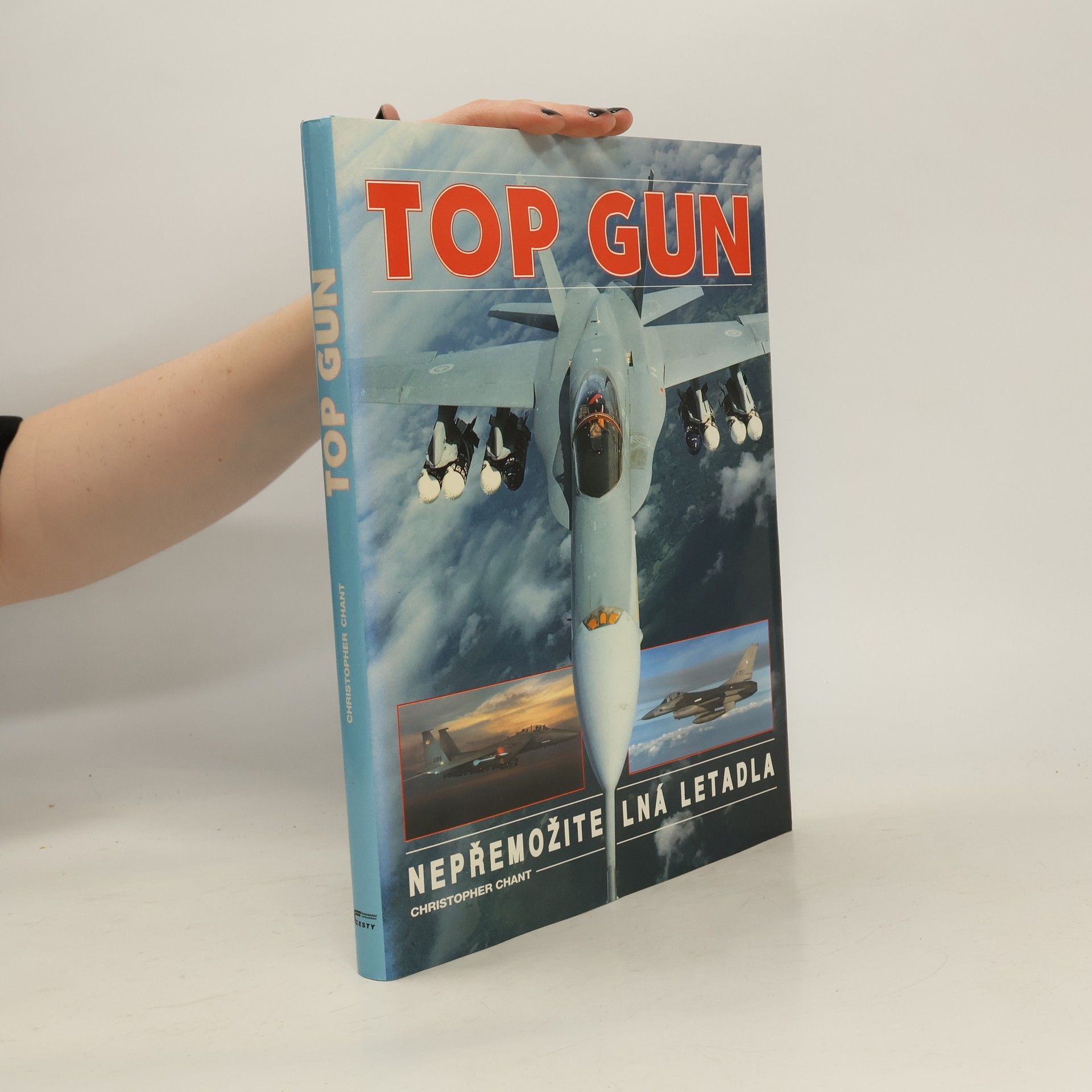 Christopher Chant Top gun. Nepřemožitelná letadla