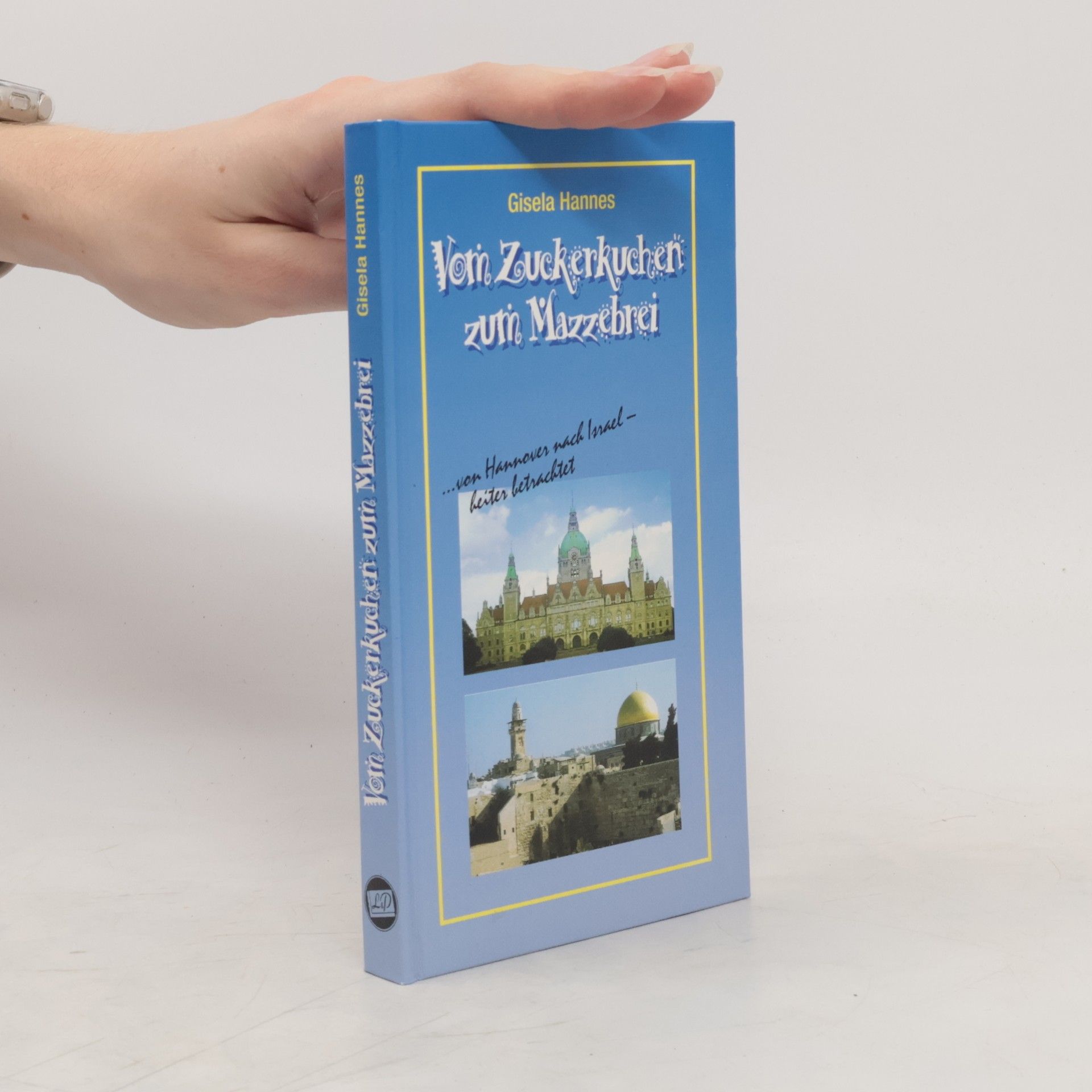 Gisela Hannes Vom Zuckerkuchen zum Mazzebrei